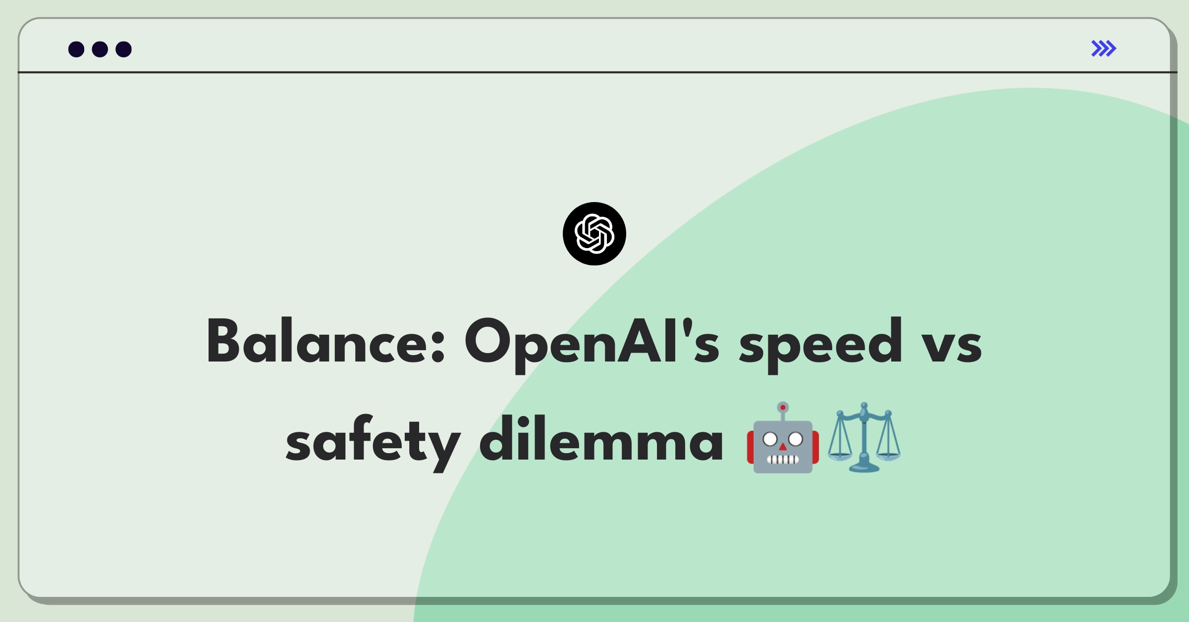 Product Management Trade-off Question: OpenAI model release speed versus safety testing considerations