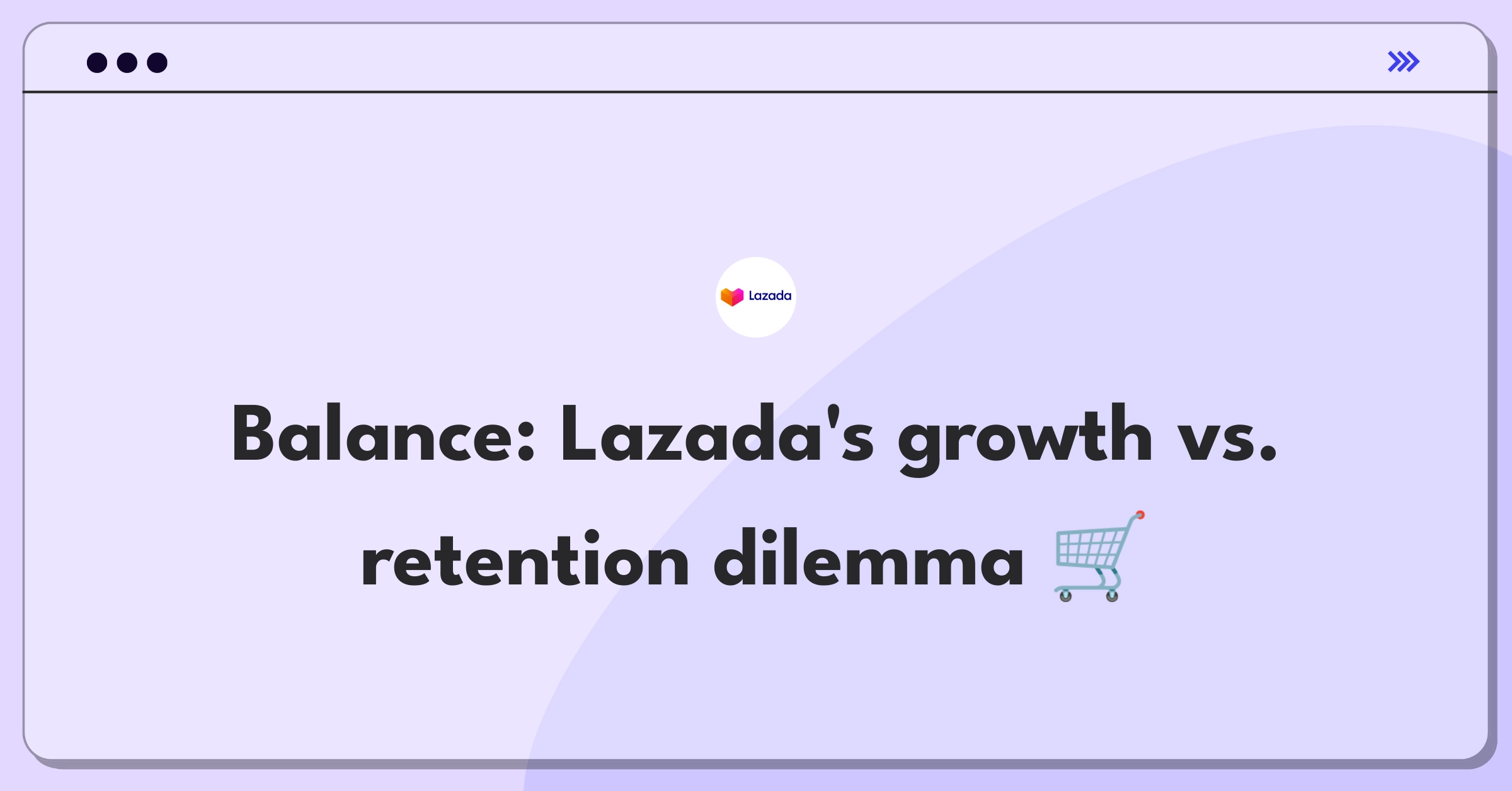 Product Management Trade-off Question: Lazada user acquisition versus increasing purchase frequency strategy