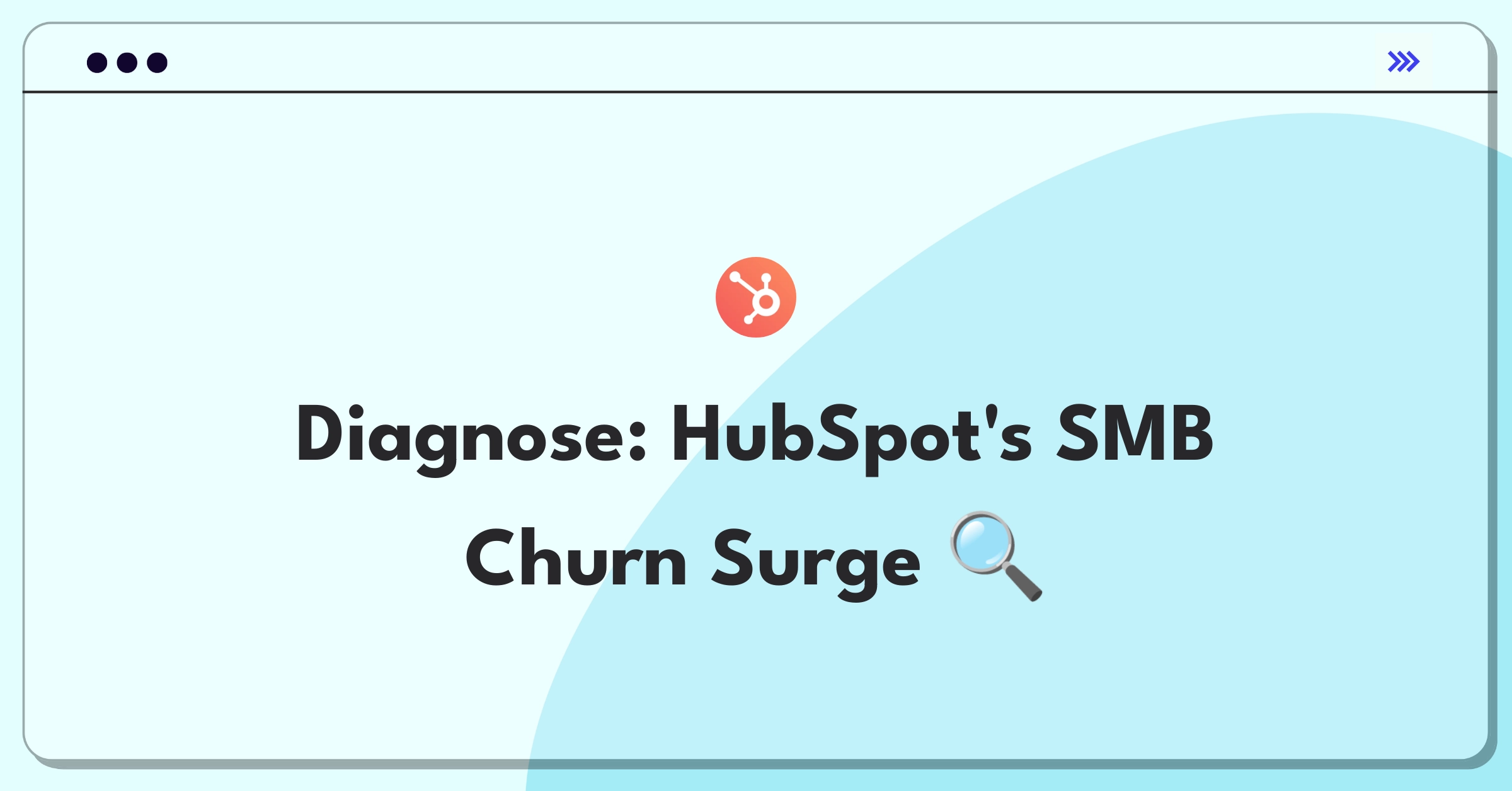 Product Management Root Cause Analysis Question: HubSpot Marketing Hub churn rate increase for small businesses