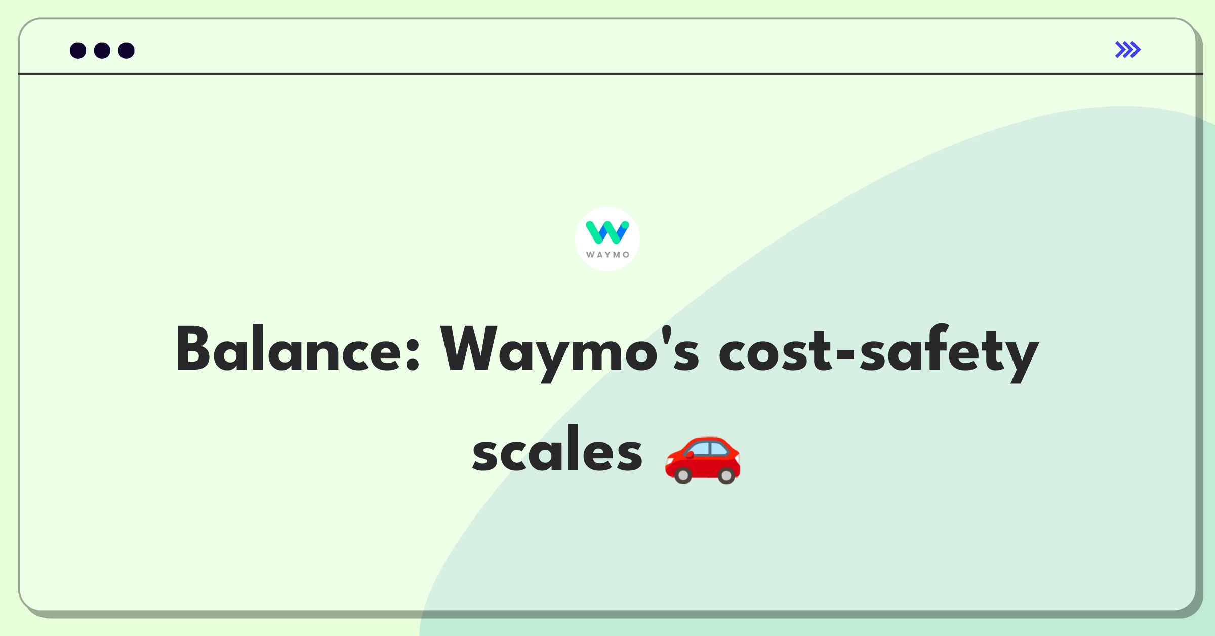 Product Management Strategy Question: Waymo self-driving car balancing cost reduction and safety enhancement