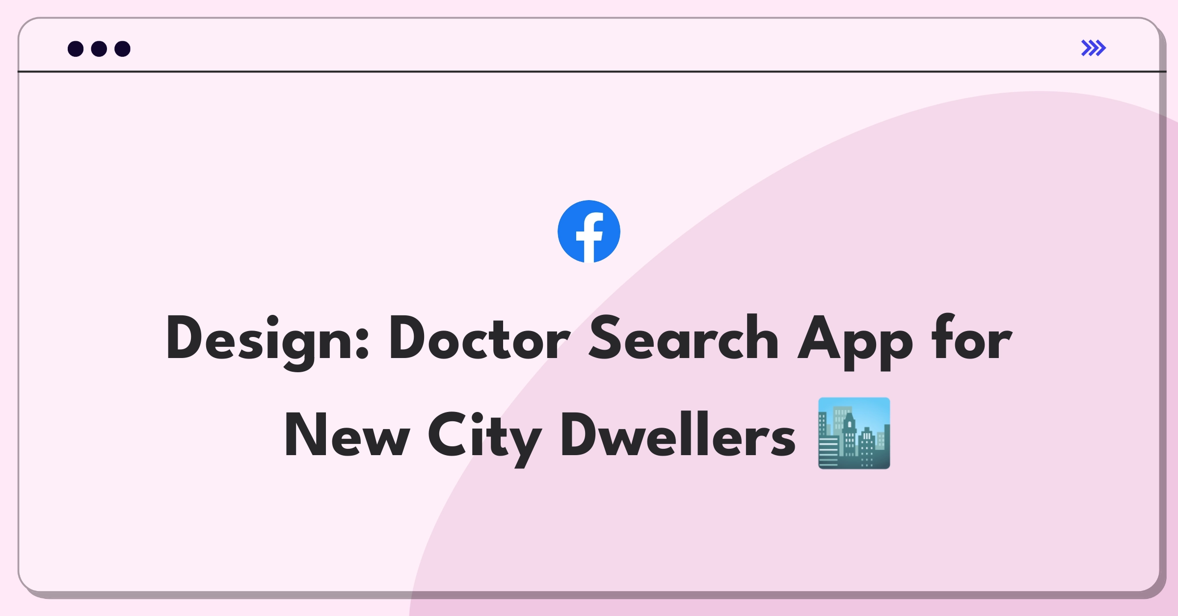 Product Management Design Question: Sketch of mobile app interface for finding doctors in a new city