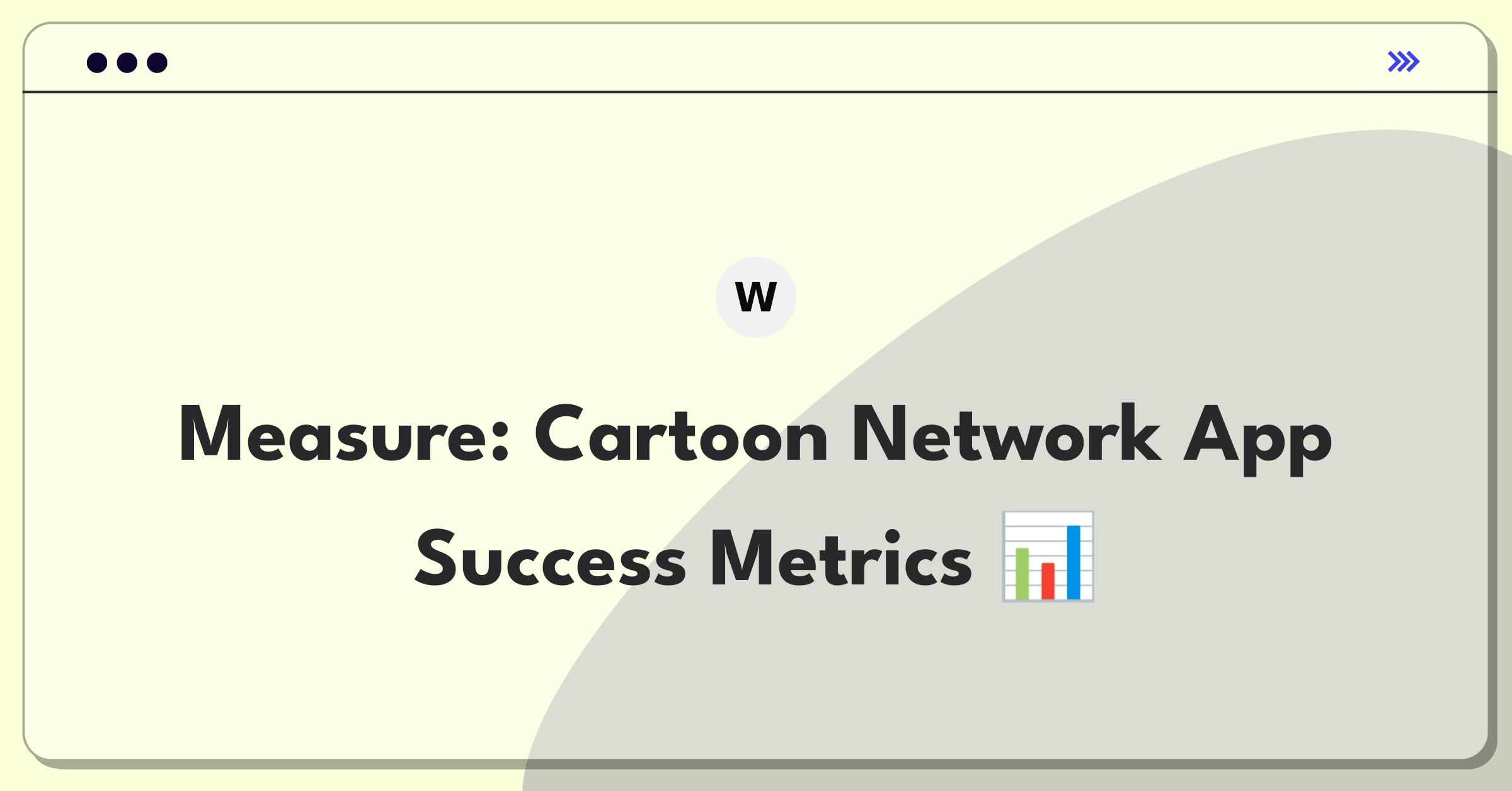 Product Management Metrics Question: Defining success for a children's streaming app