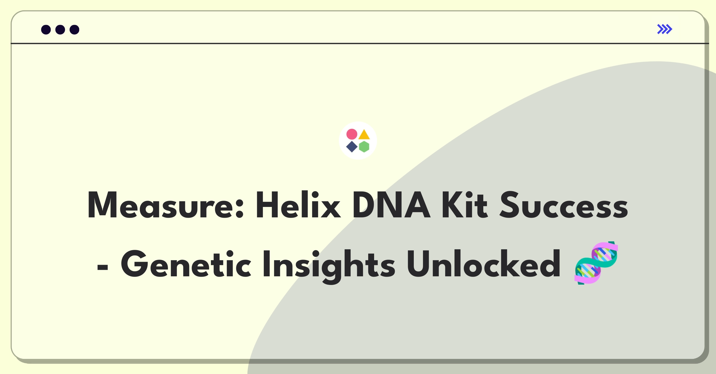 Product Management Analytics Question: Measuring success of Helix's DNA Discovery Kit with key metrics and stakeholder considerations