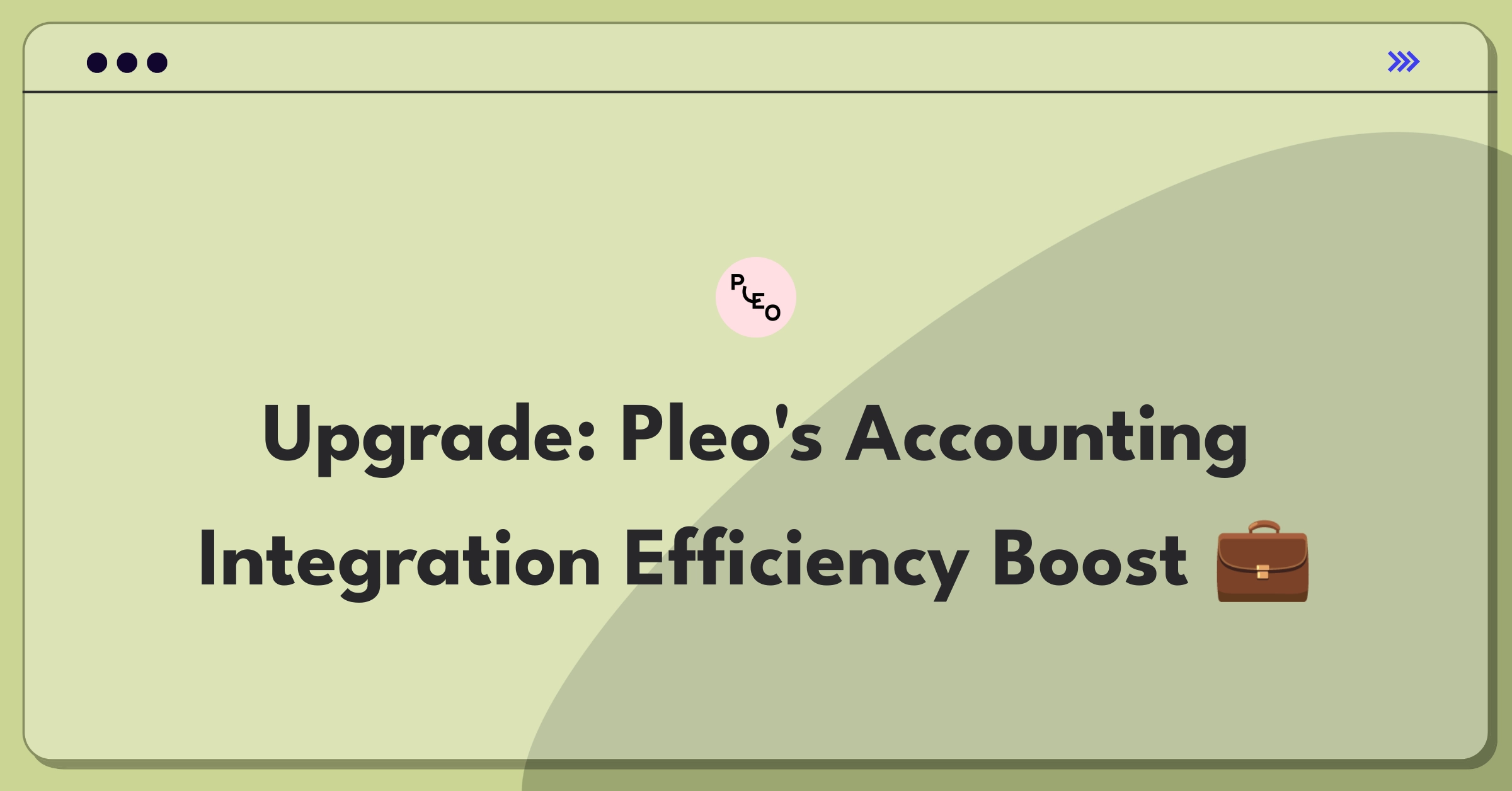 Product Management Improvement Question: Enhancing Pleo's accounting software integration to reduce manual data entry