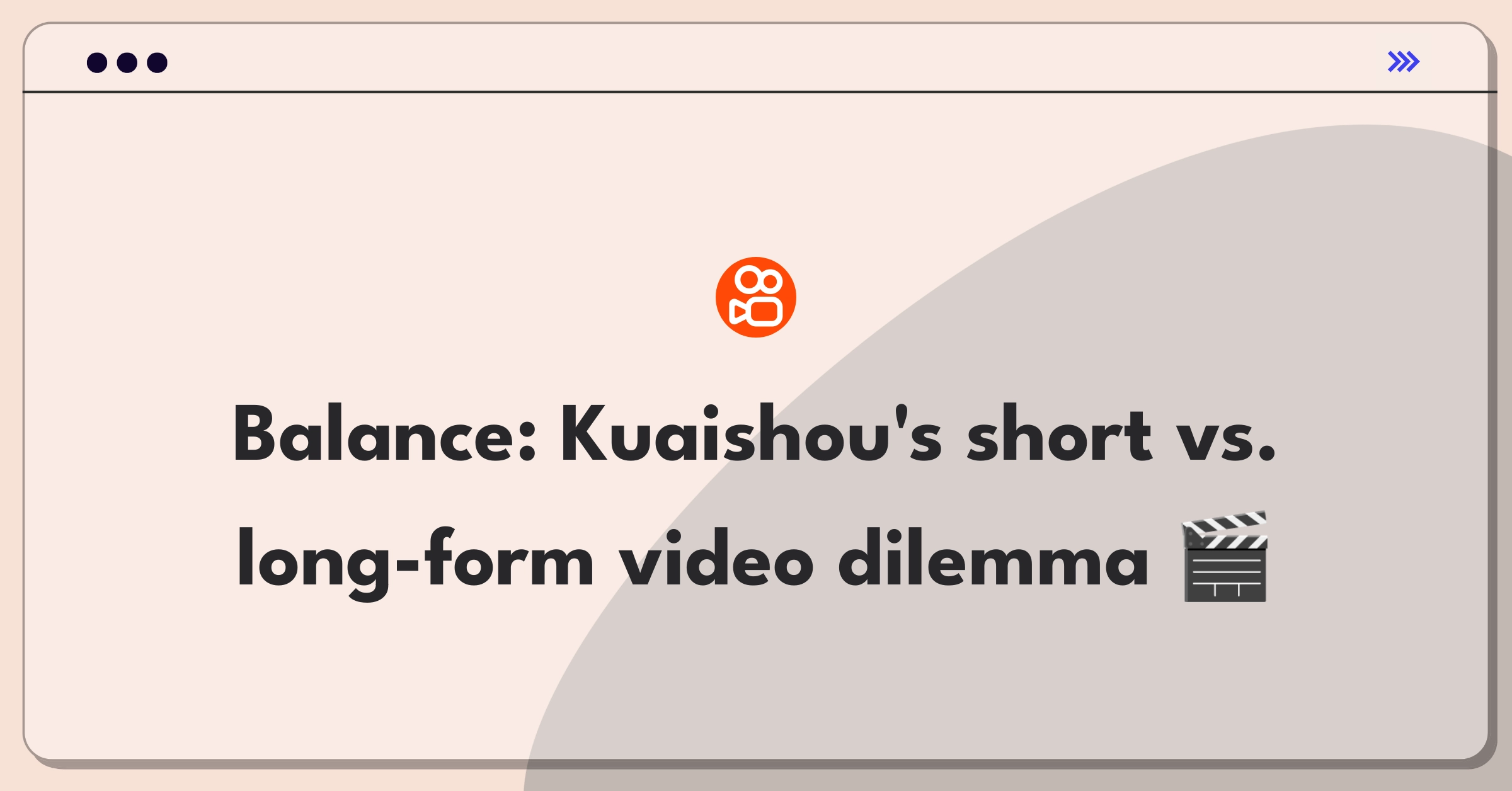 Product Management Trade-off Question: Kuaishou weighing short-form against long-form video content prioritization