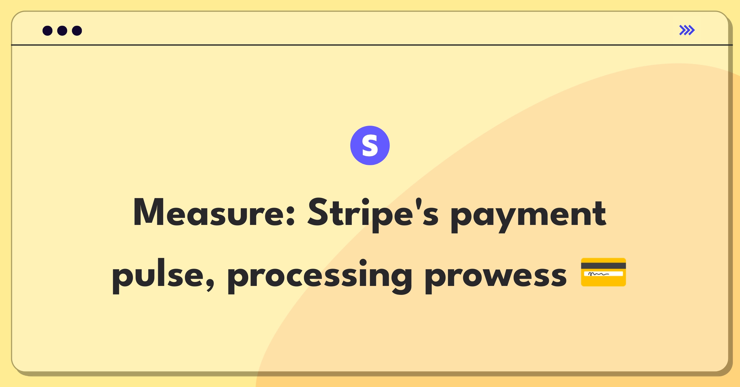 Product Management Metrics Question: Measuring success of Stripe's payment processing system with key performance indicators