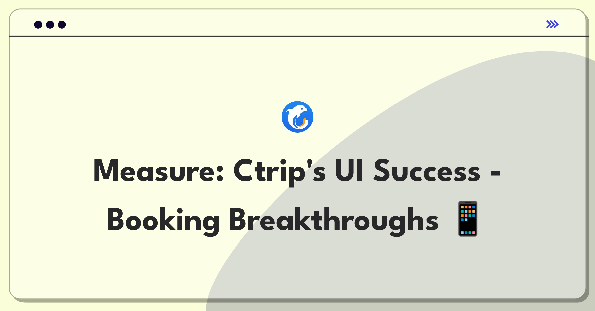 Product Management Metrics Question: Ctrip mobile app interface success measurement diagram