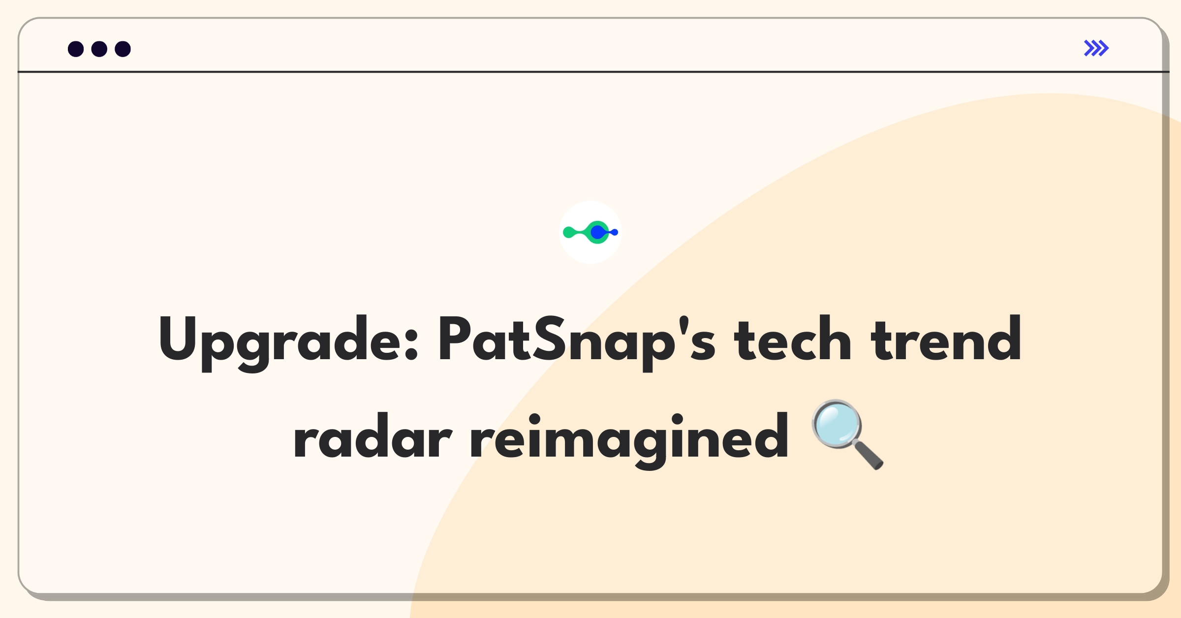 Product Management Improvement Question: Enhancing PatSnap's competitive intelligence platform for visualizing technology trends