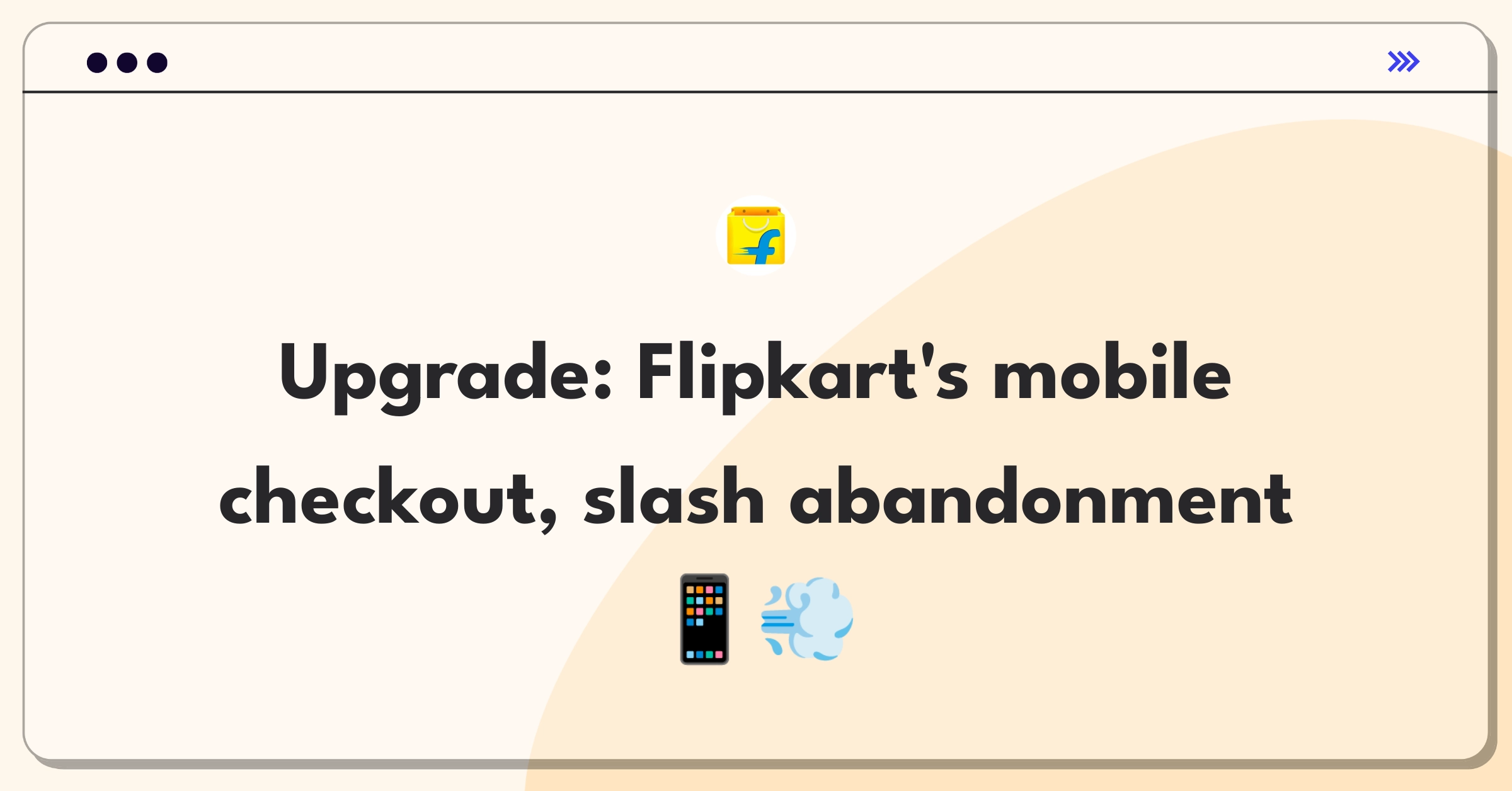 Product Management Improvement Question: Streamlining Flipkart's mobile app checkout process to reduce cart abandonment