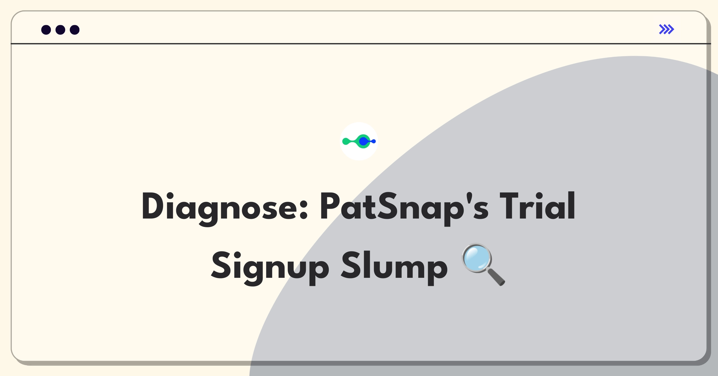 Product Management Root Cause Analysis Question: Investigating sudden decrease in PatSnap's trial signups for patent analytics tools