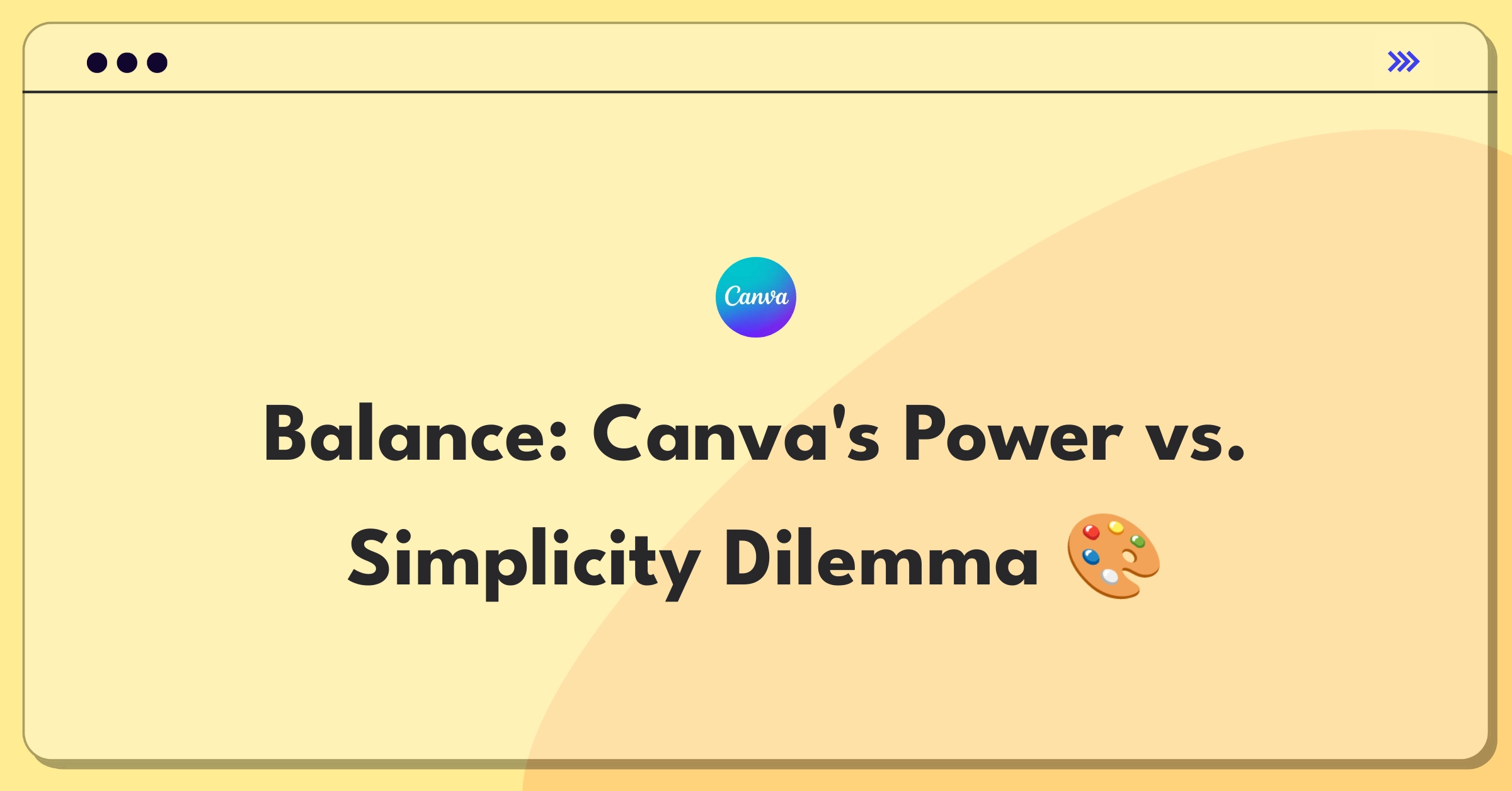 Product Management Strategy Question: Balancing advanced features and user-friendly design in Canva's platform