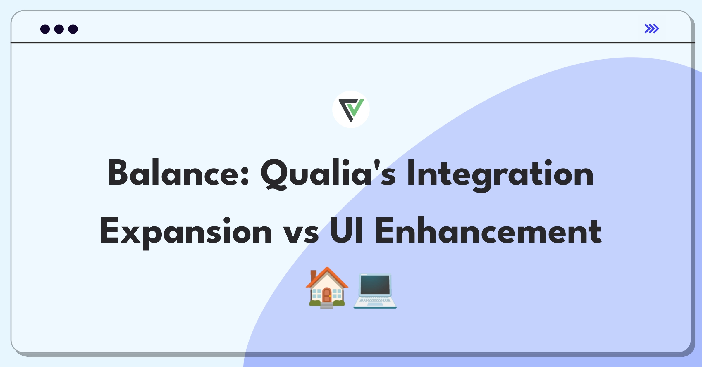 Product Management Trade-Off Question: Prioritizing platform integrations versus improving user interface for Qualia's Closing Platform