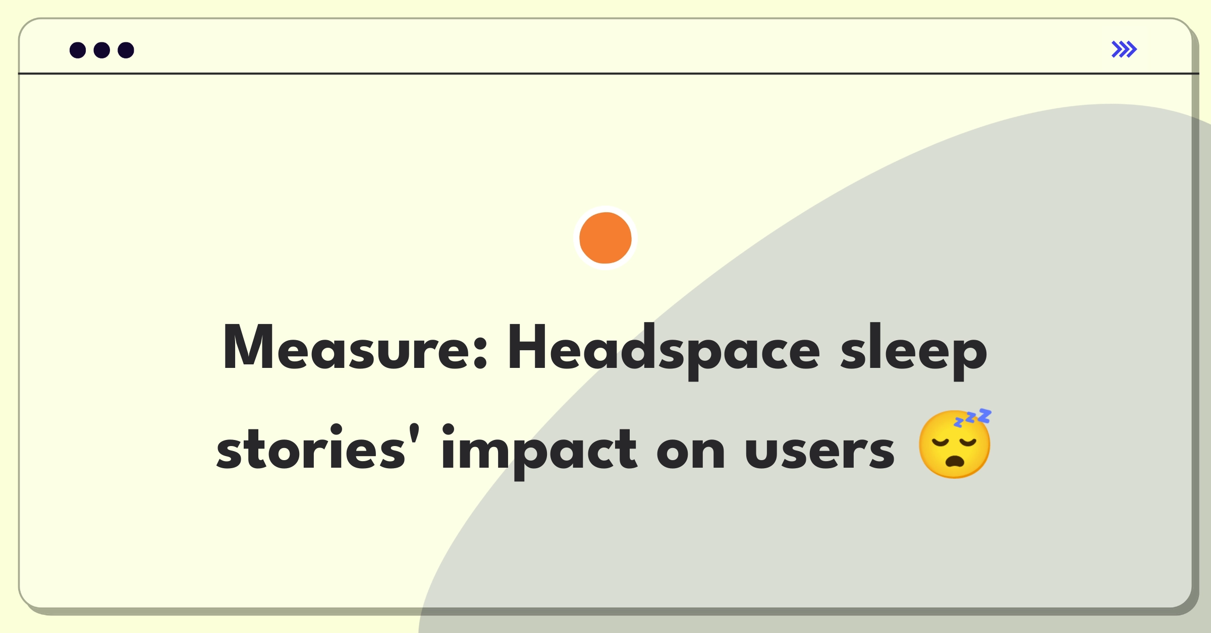 Product Management Metrics Question: Measuring success of Headspace's sleep stories content