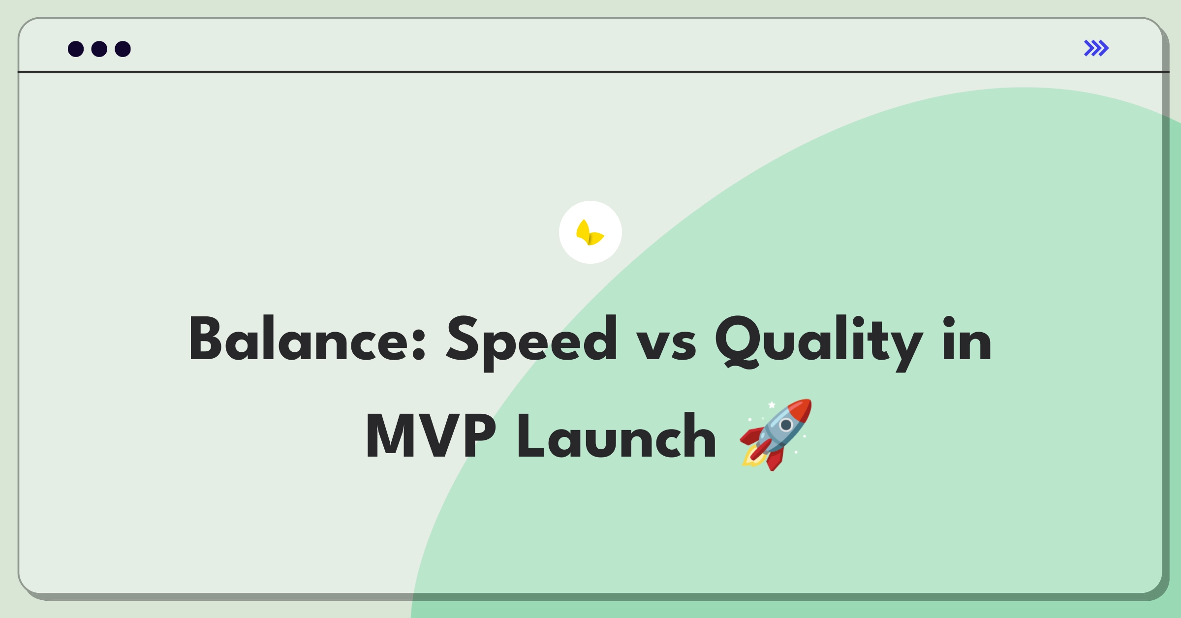 Product Management Trade-off Question: Balancing quick MVP launch against comprehensive testing for product quality