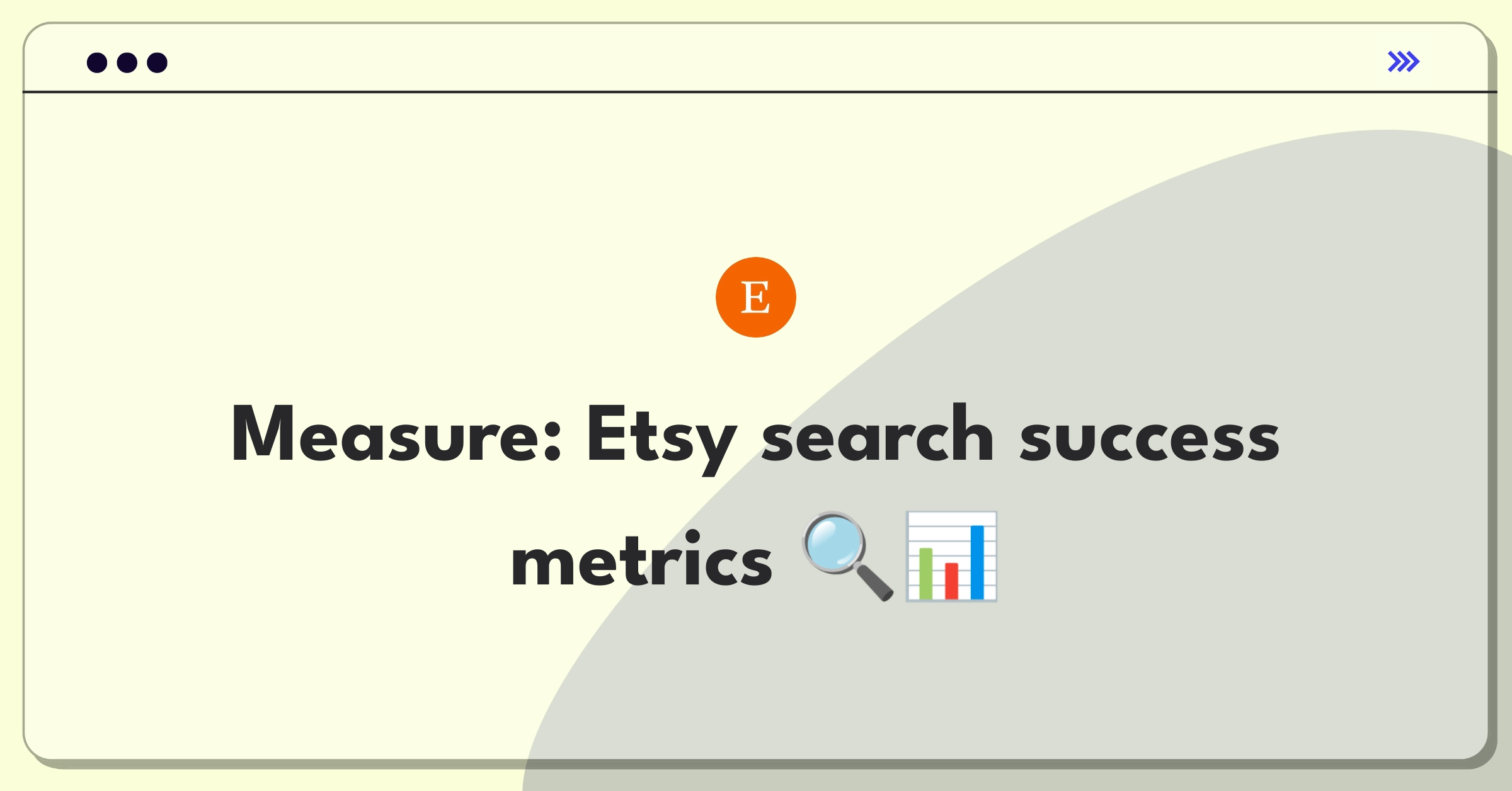 Product Management Success Metrics Question: Evaluating Etsy's search functionality using key performance indicators