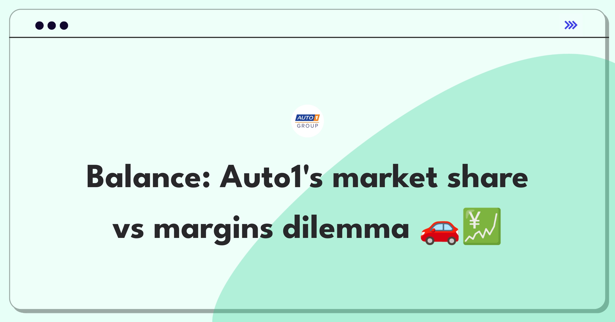 Product Management Trade-off Question: Auto1 Group balancing market share growth against profit margins per vehicle