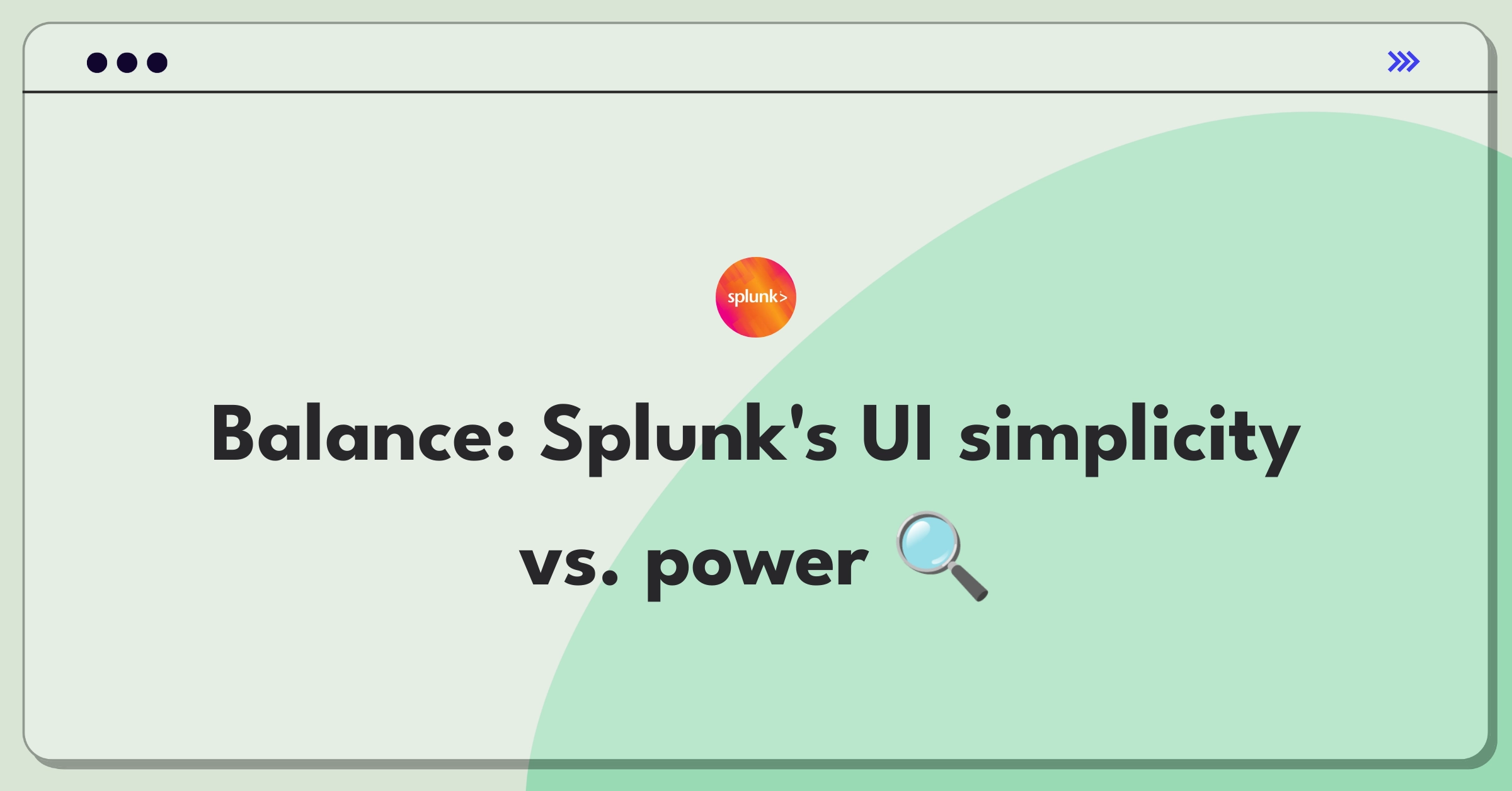 Product Management Trade-off Question: Balancing Splunk's user interface for new and advanced users