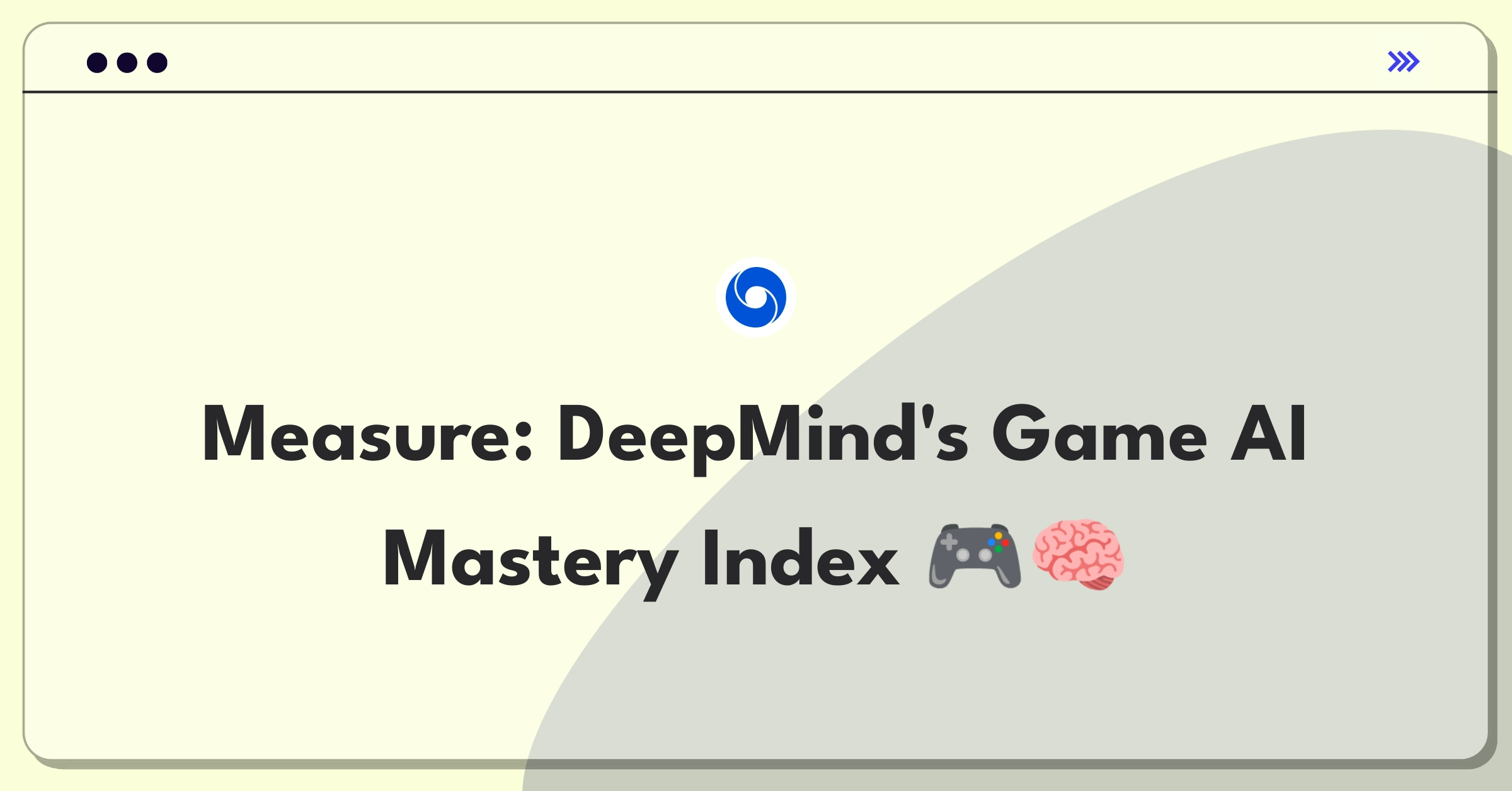 Product Management Analytics Question: Defining success metrics for DeepMind's game-playing AI algorithms