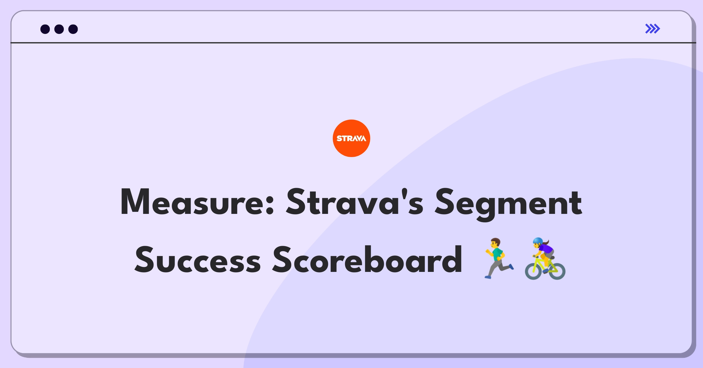 Product Management Success Metrics Question: Defining success for Strava's competitive segment leaderboards feature