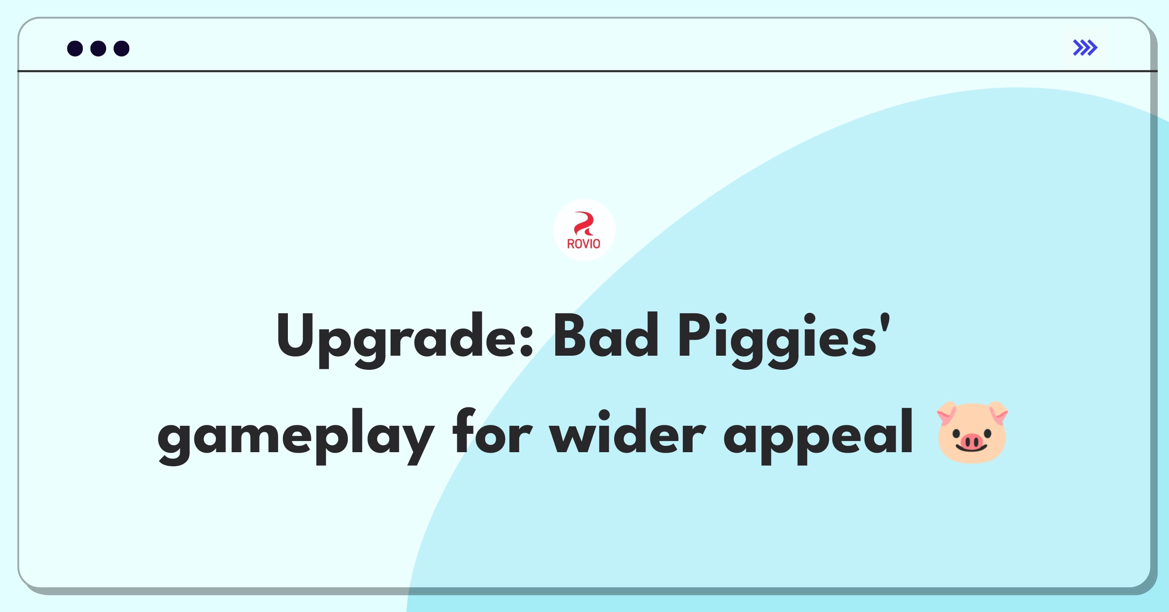 Product Management Improvement Question: Innovating Bad Piggies gameplay mechanics to expand audience