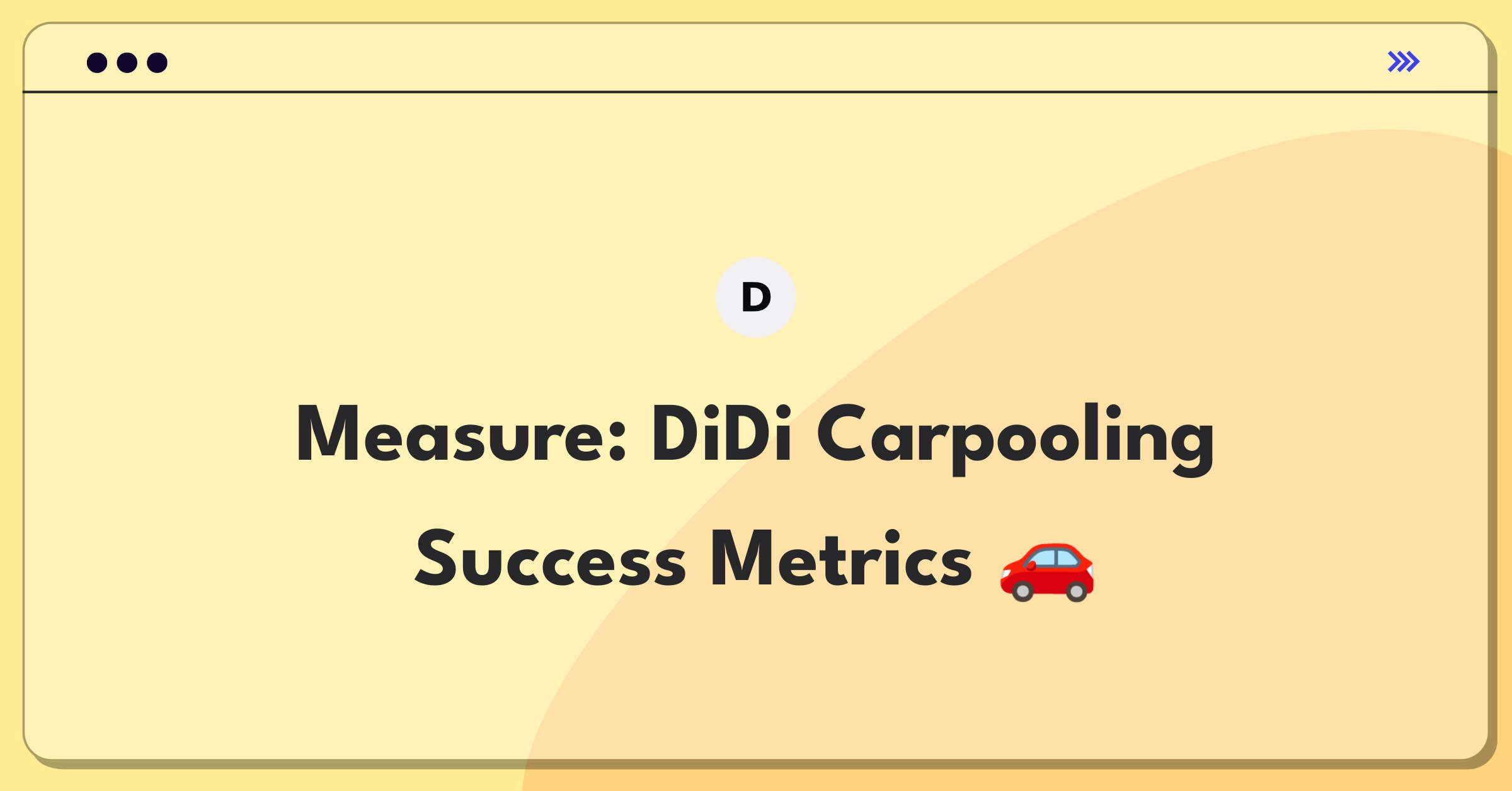 Product Management Success Metrics Question: Evaluating DiDi's carpooling feature performance through key indicators