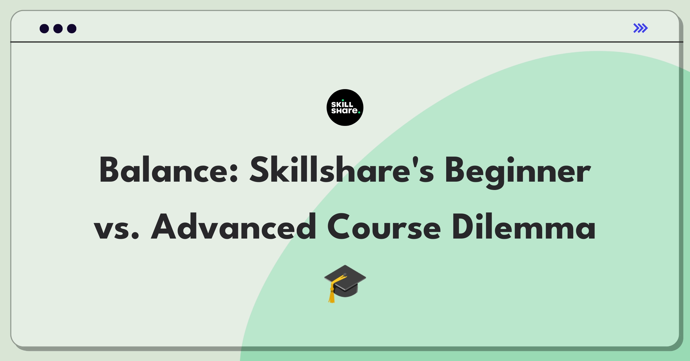 Product Management Trade-off Question: Skillshare course strategy balancing new user acquisition and existing user retention