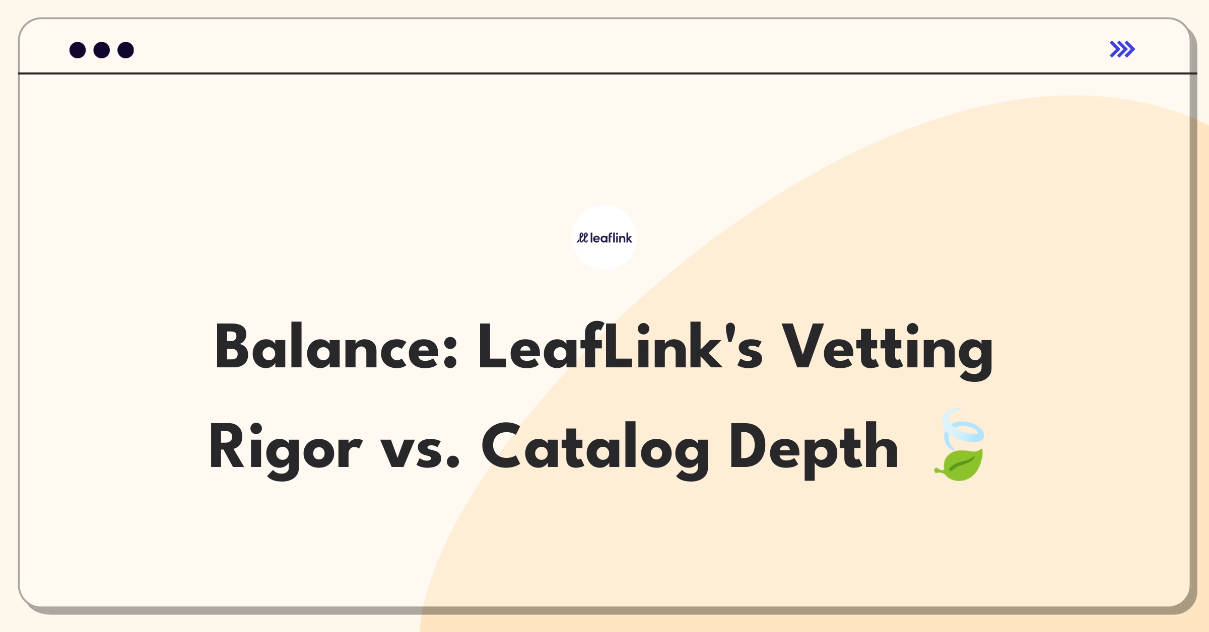 LeafLink Vendor Vetting vs. Variety Product TradeOff Case NextSprints