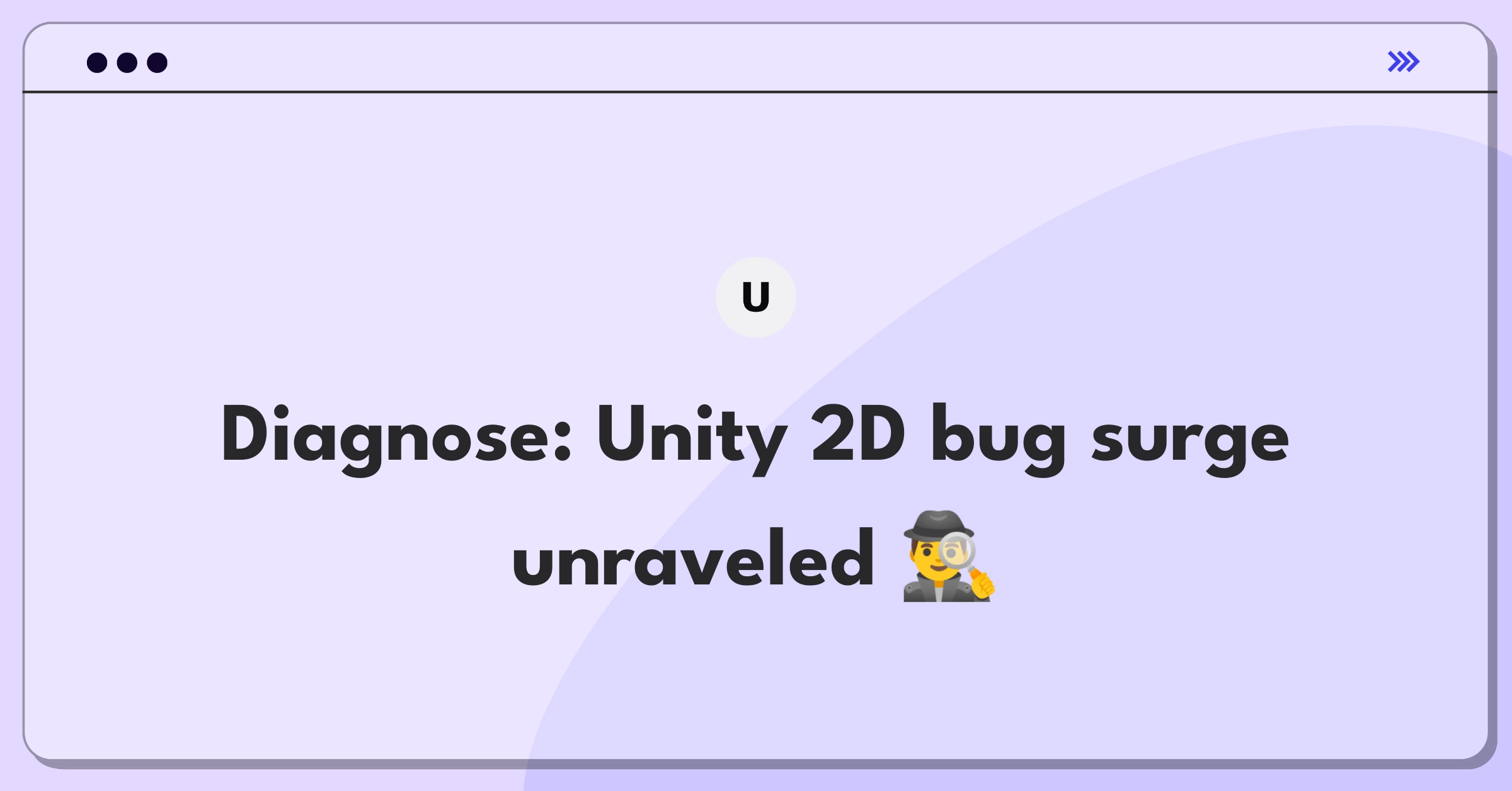 Product Management Root Cause Analysis Question: Investigating Unity 2D tools bug report increase