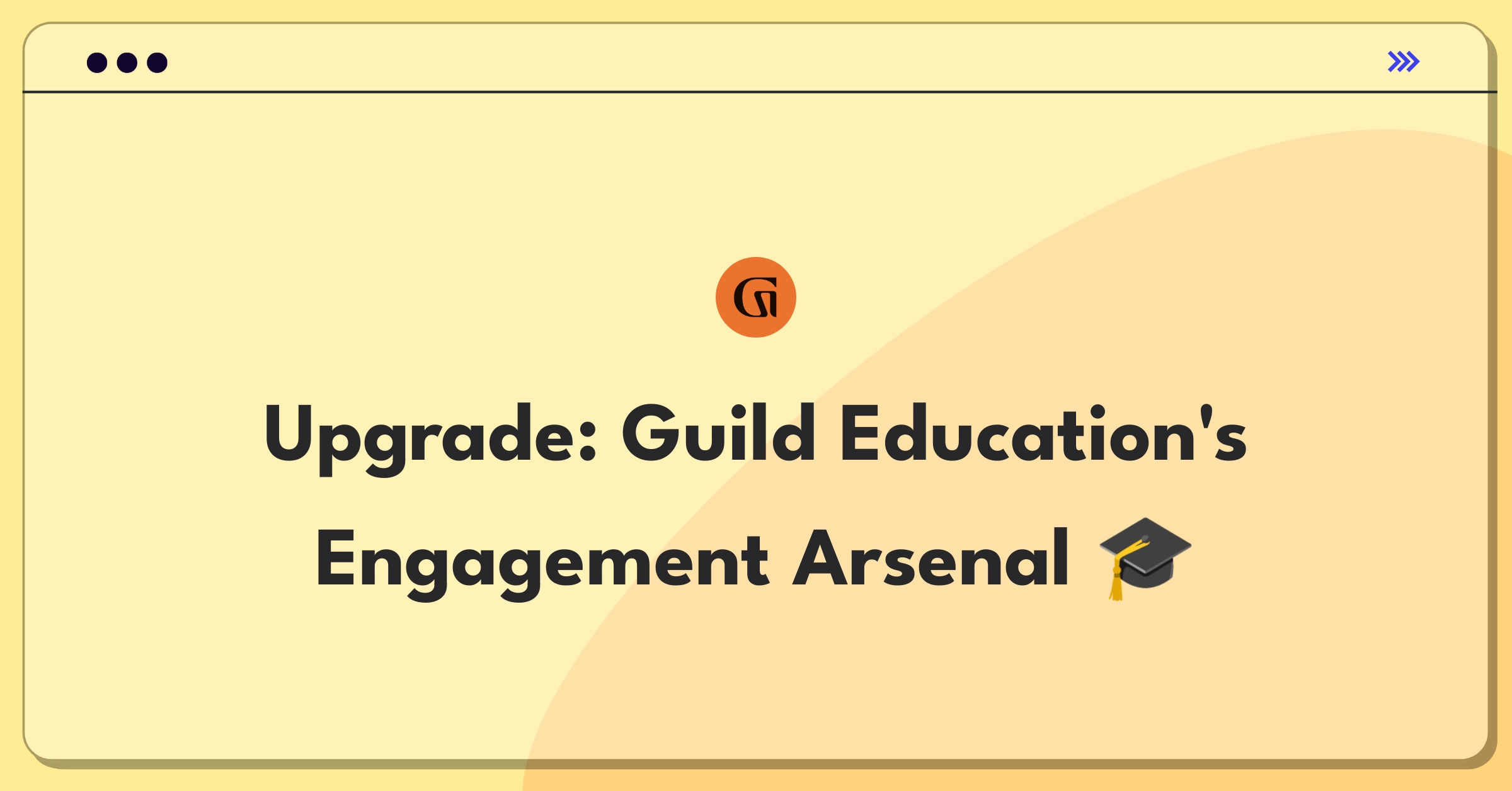 Guild Education Engagement Product Improvement Interview NextSprints