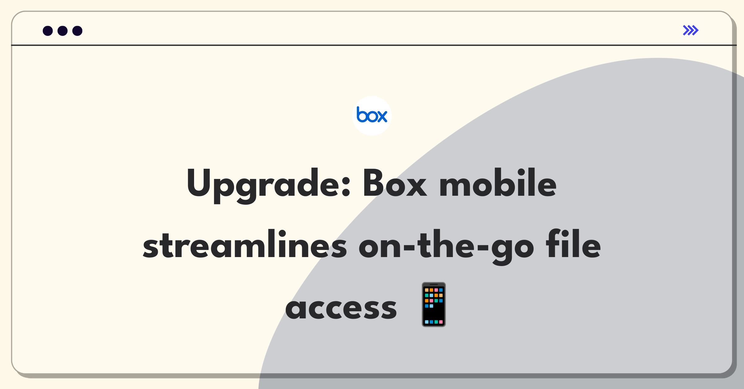 Product Management Improvement Question: Box mobile app enhancement for file access and sharing