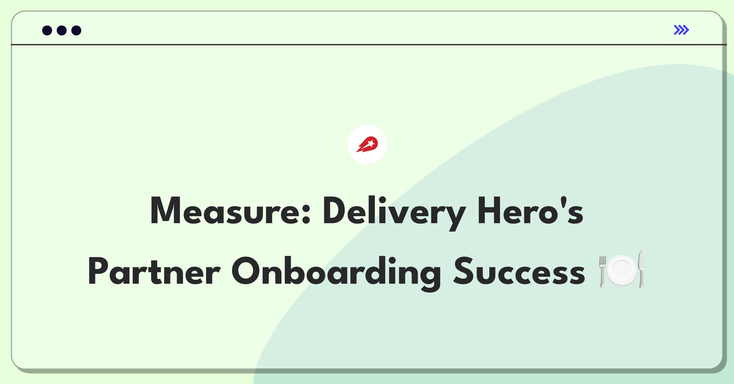 Product Management Metrics Question: Delivery Hero restaurant partner onboarding success definition