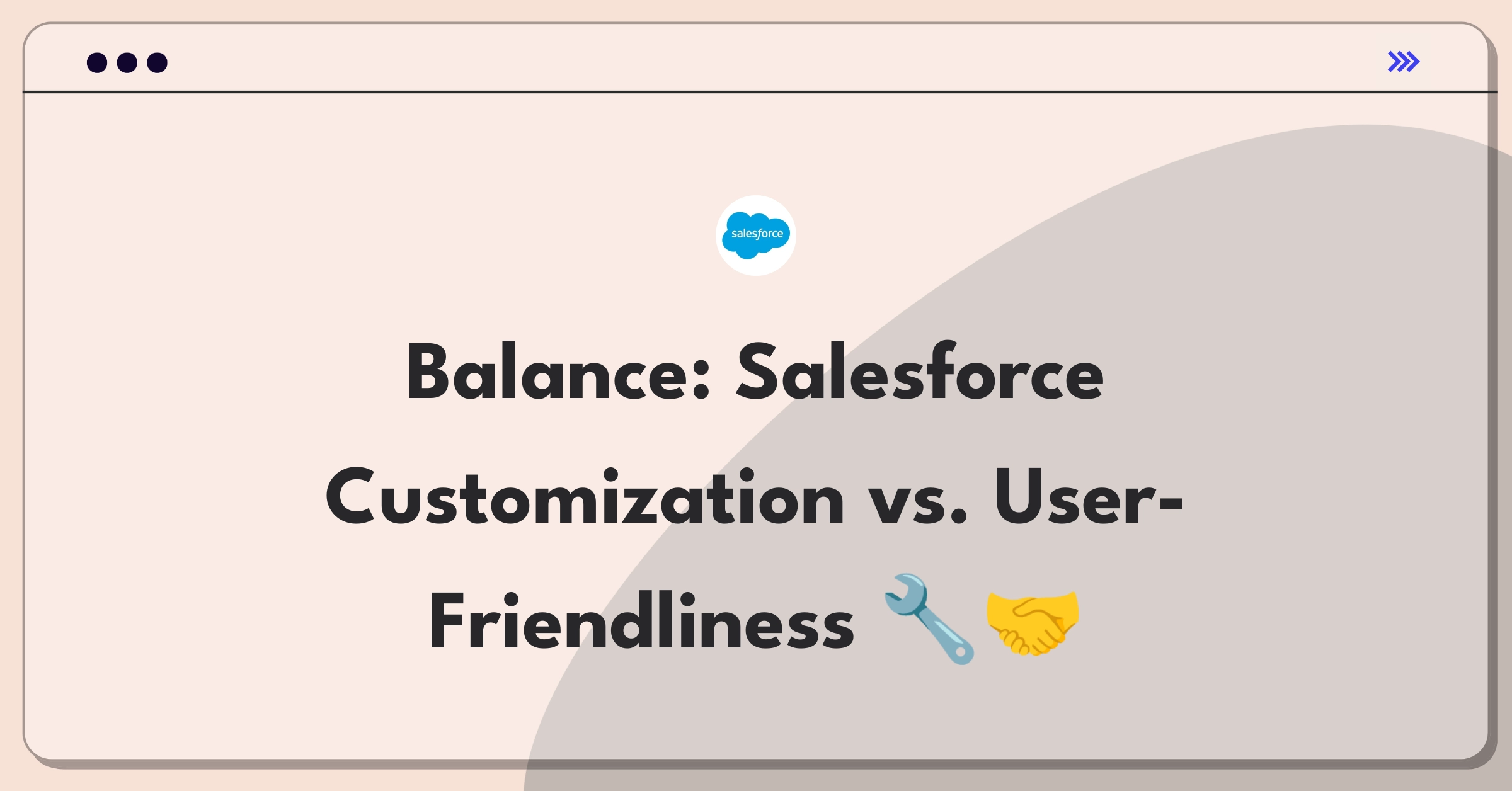 Product Management Trade-off Question: Balancing Salesforce CRM customization options with ease of use for new customers