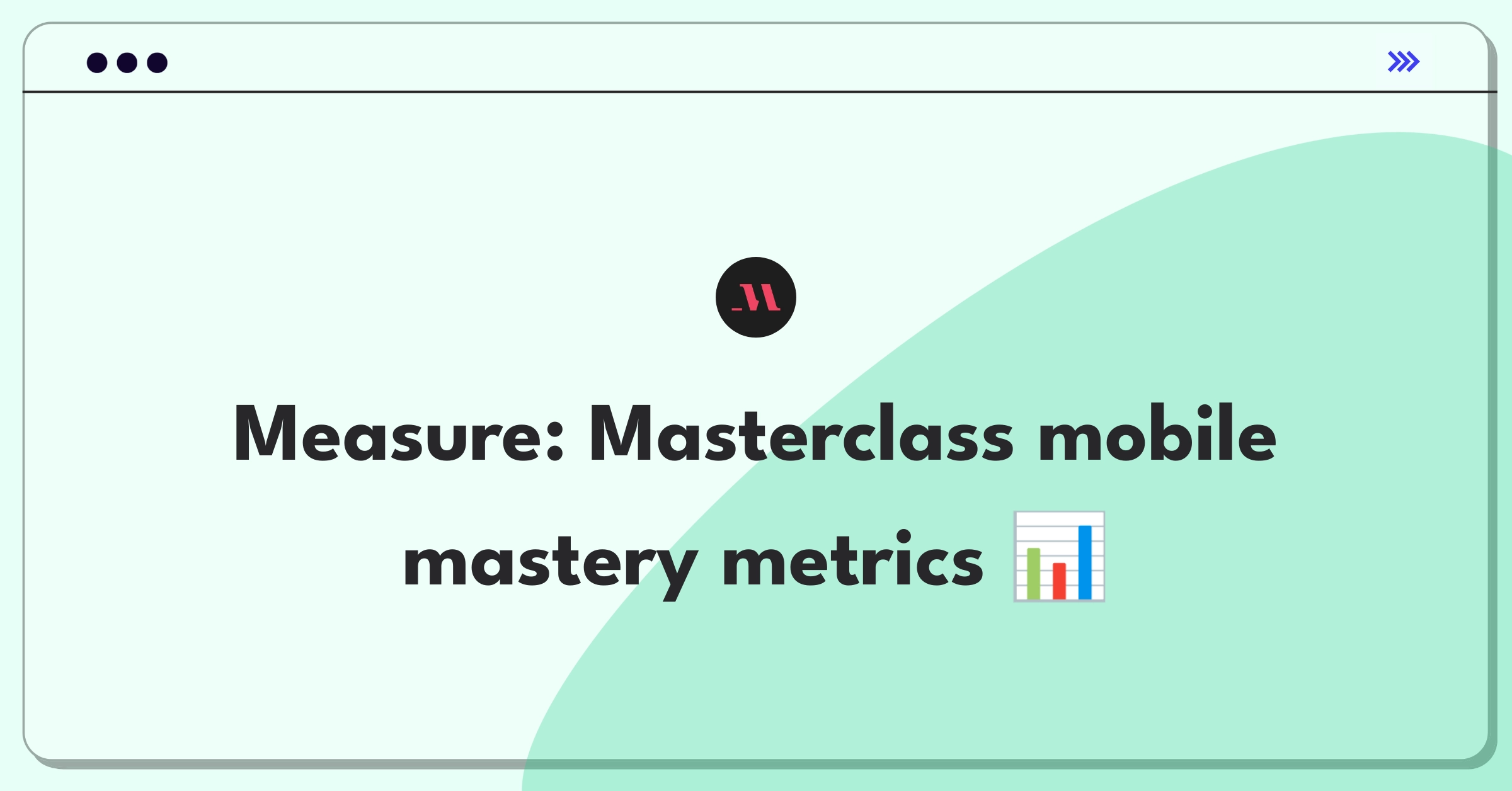 Product Management Metrics Question: Masterclass mobile app success indicators and KPIs