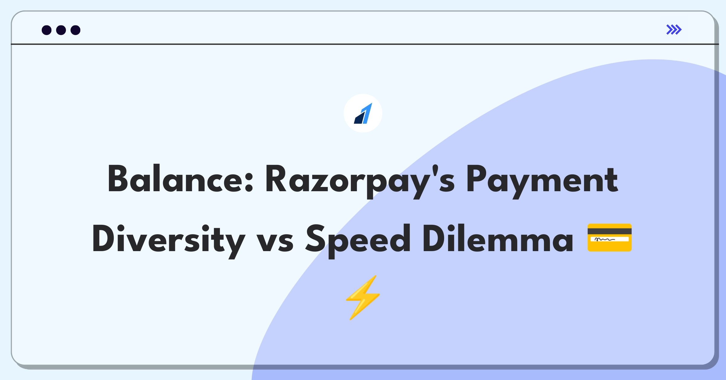 Product Management Trade-off Question: Razorpay payment options expansion versus transaction speed improvement