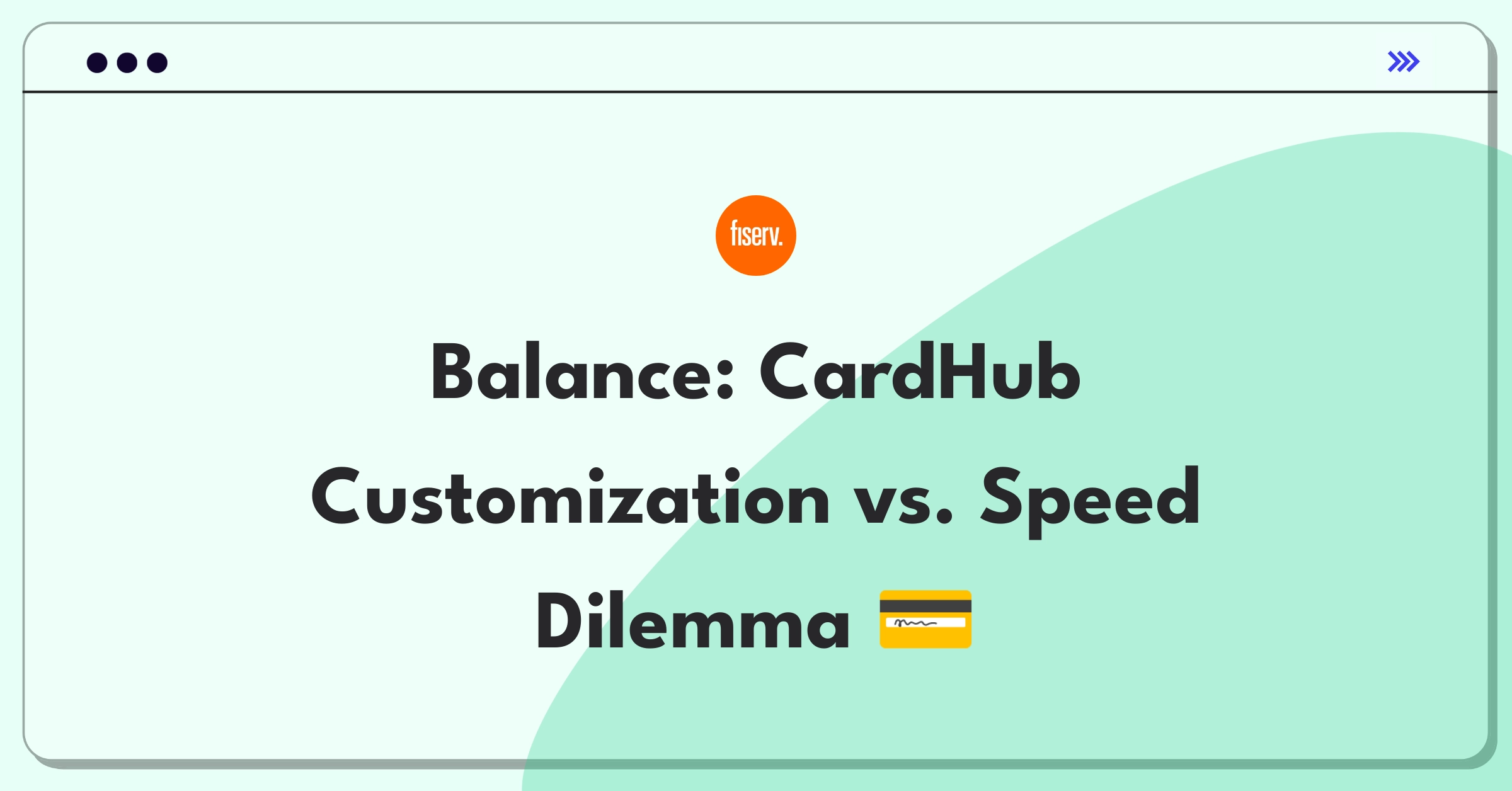 Fiserv CardHub Customization vs Speed Product TradeOff NextSprints