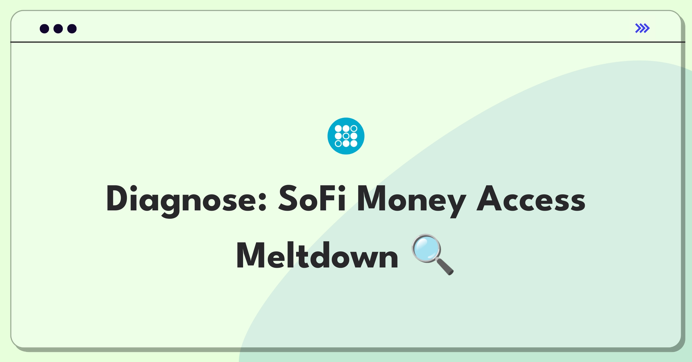 Product Management Root Cause Analysis Question: Investigating sudden increase in SoFi Money account access issues