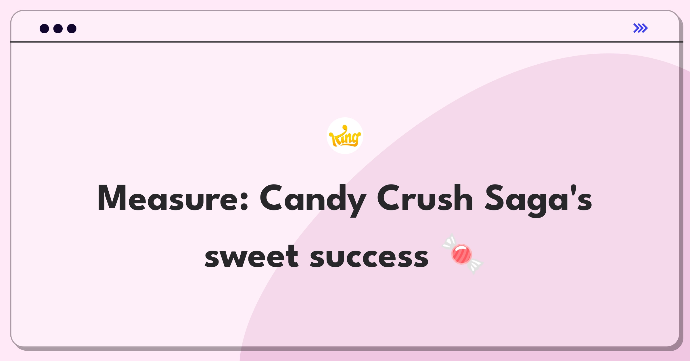 Product Management Analytics Question: Measuring success metrics for Candy Crush Saga mobile game