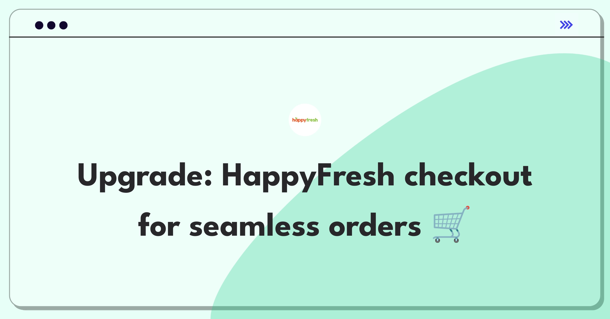 Product Management Improvement Question: Redesigning HappyFresh checkout to reduce cart abandonment