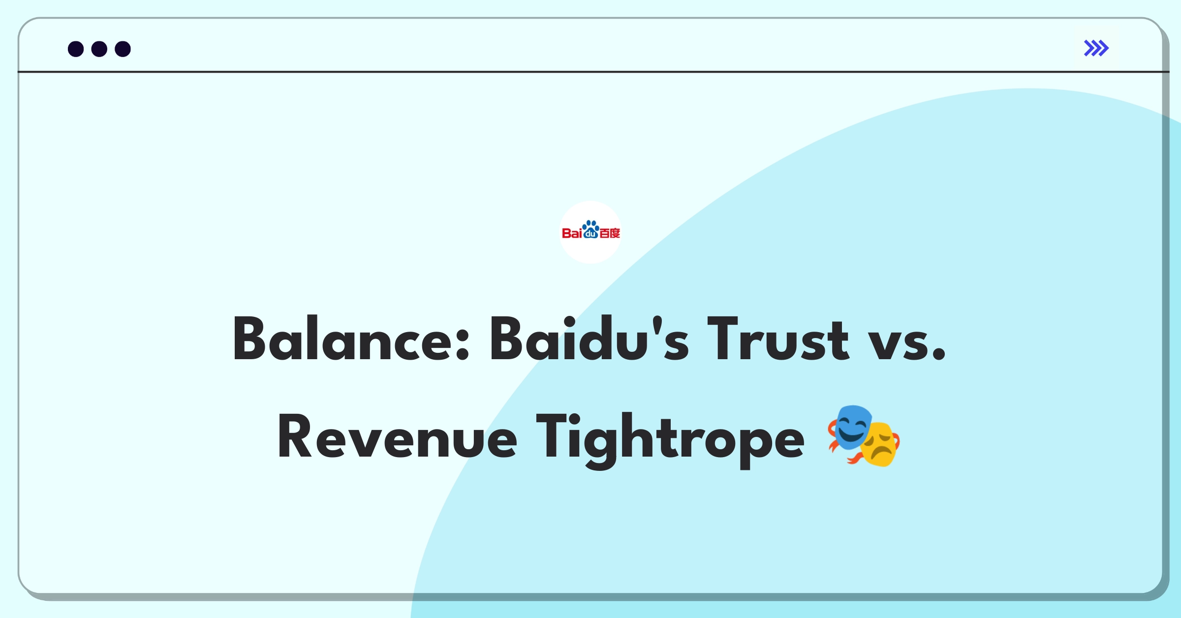 Product Management Trade-Off Question: Baidu content moderation balancing act between ad revenue and user trust