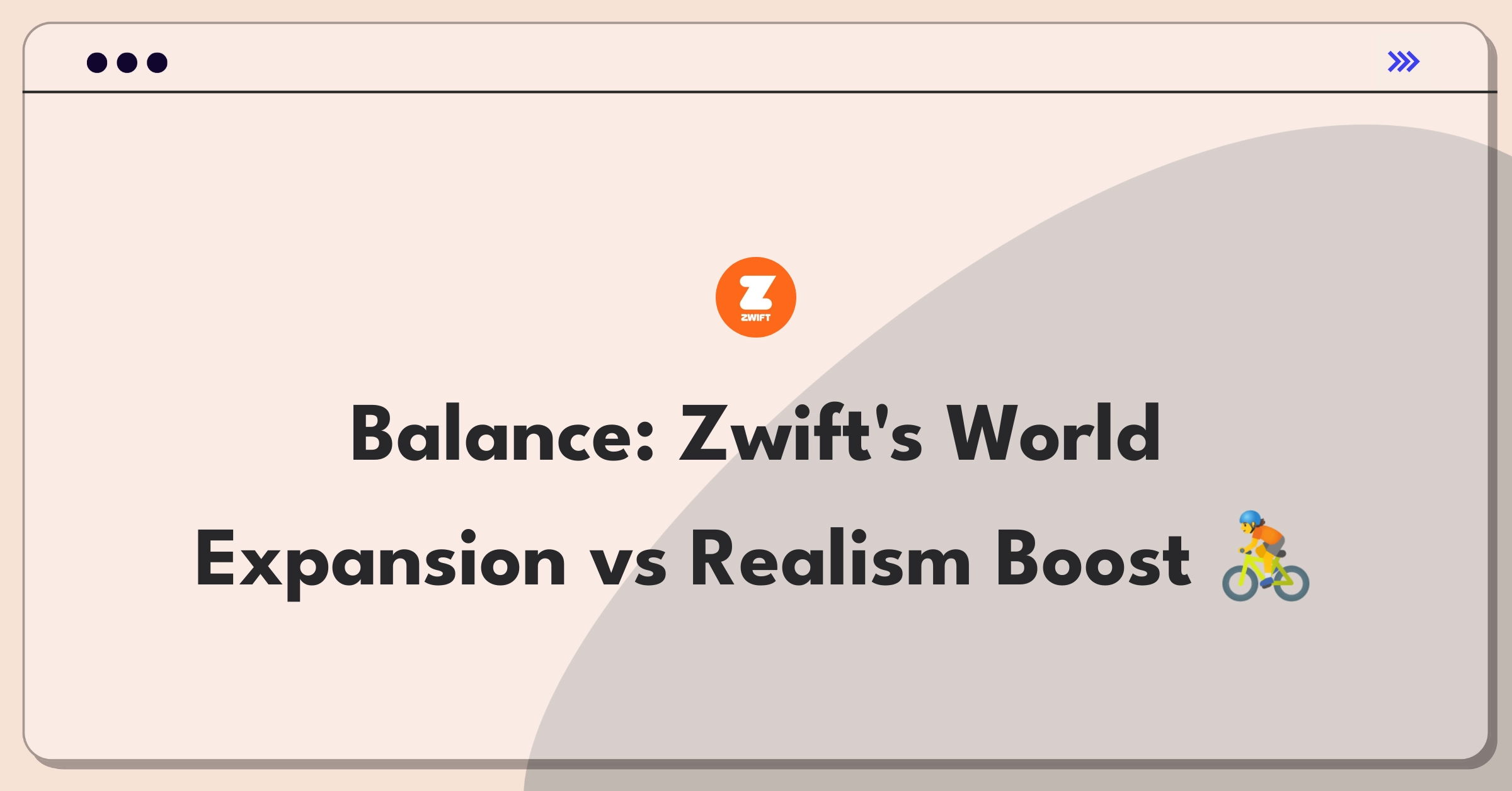 Product Management Trade-off Question: Zwift virtual world expansion versus realism enhancement decision matrix