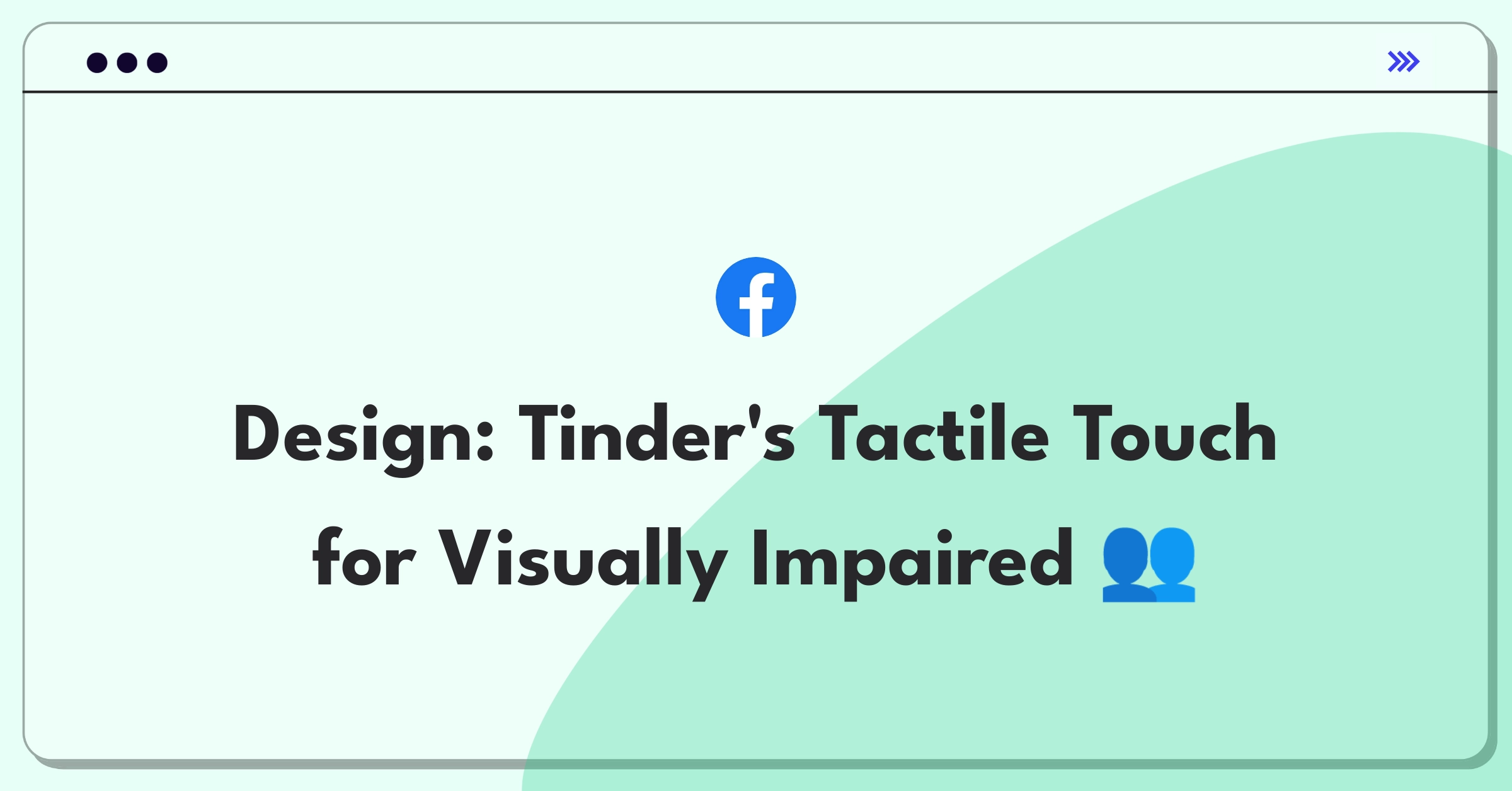 Product Management Design Question: Redesigning Tinder's interface for visually impaired users