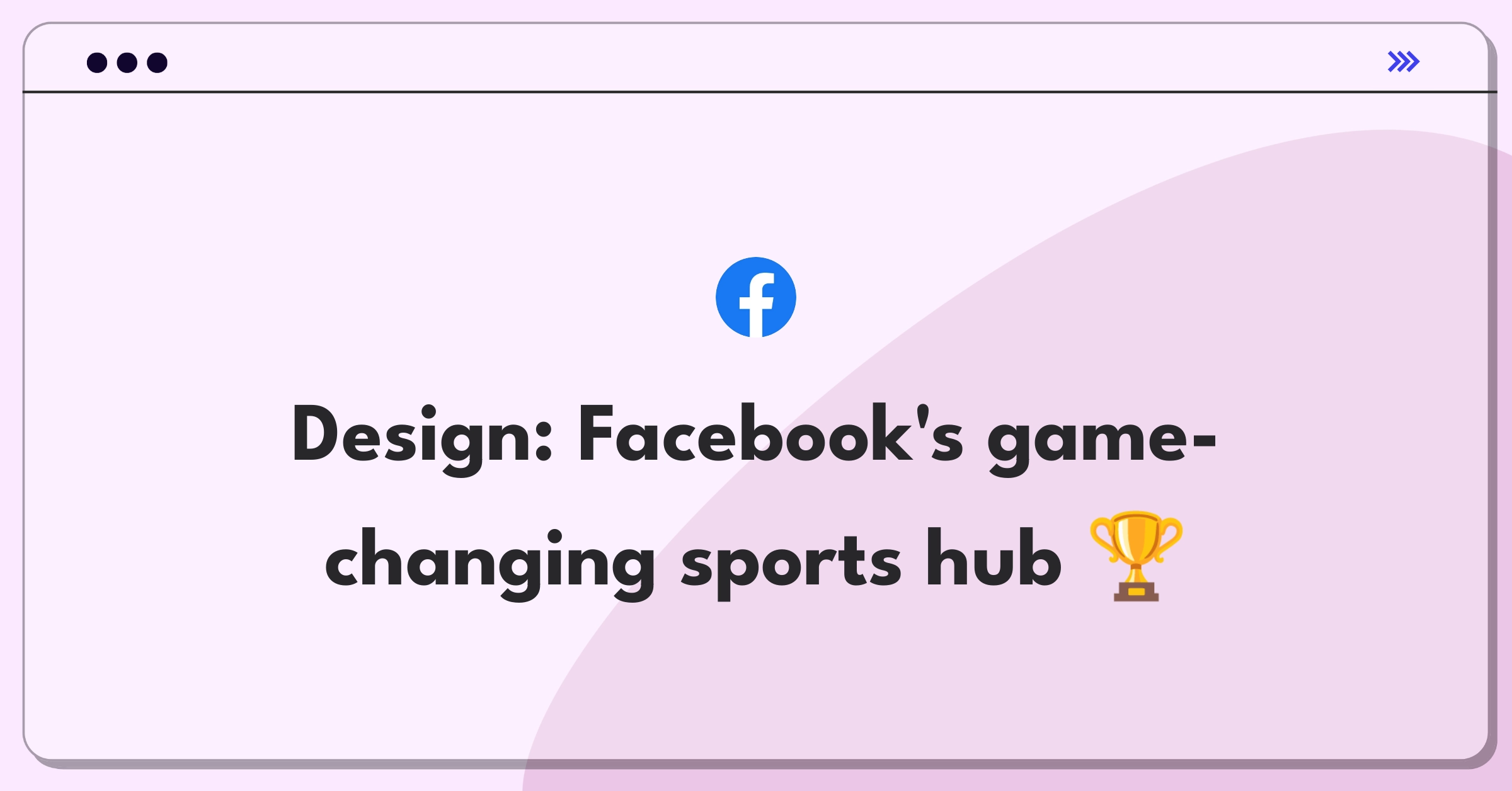 Product Management Design Question: Facebook sports product concept with social integration and fantasy sports features