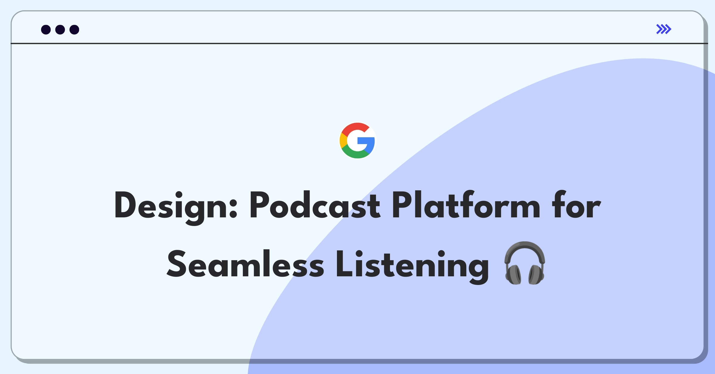 Product Management Design Question: Sketch of a podcast app interface with cross-device sync and personalized recommendations