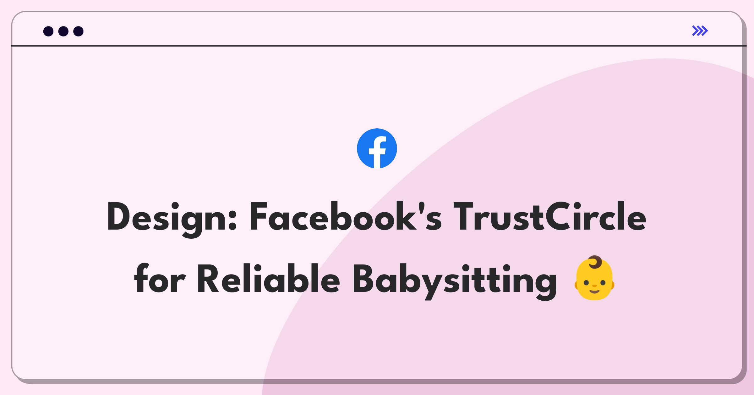 Product Management Design Question: Facebook babysitter service leveraging social graph for trust and availability