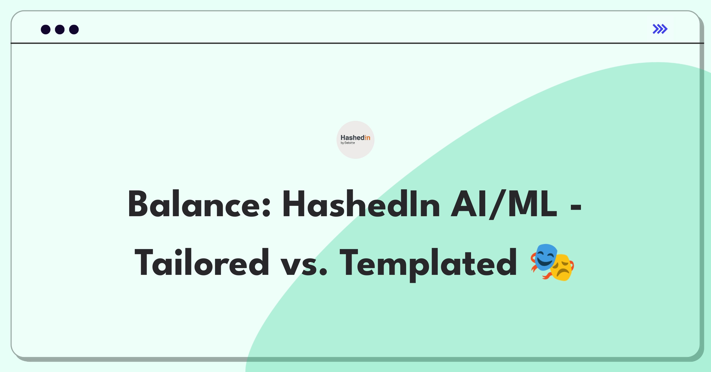 Product Management Trade-Off Question: HashedIn AI/ML consulting services customization vs standardization balance