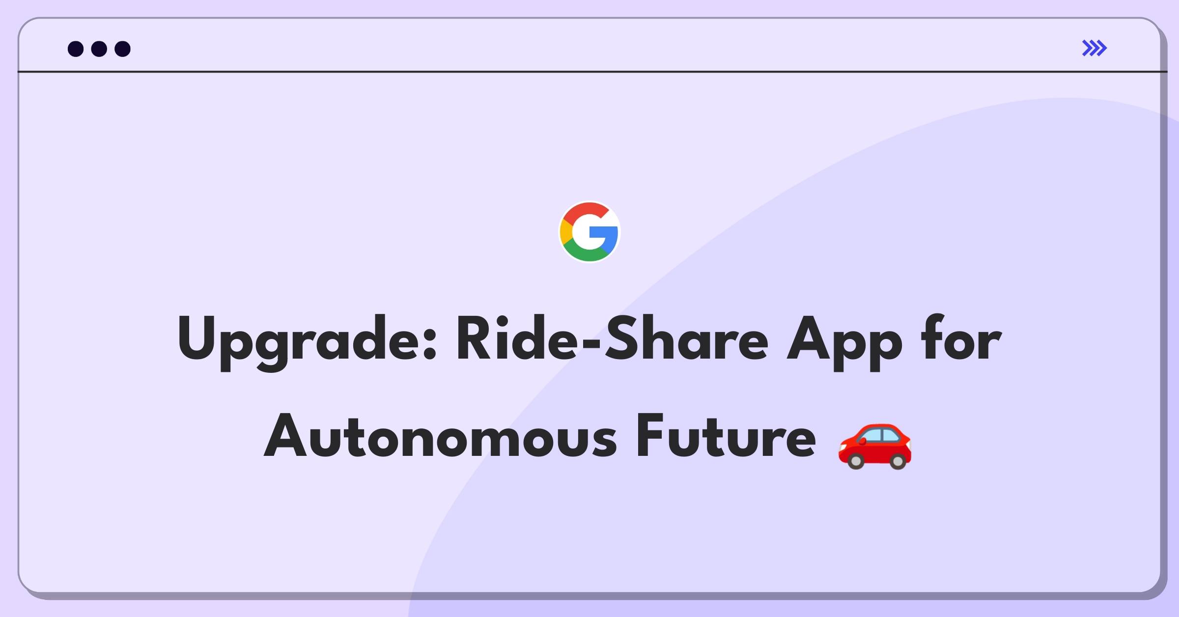 Product Management Technical Strategy Question: Ride-share app preparing for autonomous vehicle integration