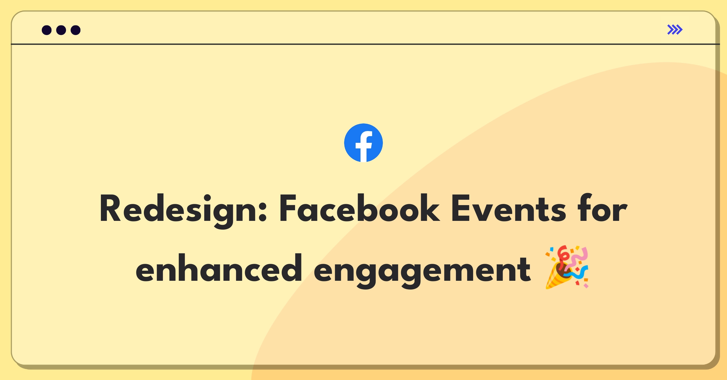 Product Management Strategy Question: Redesigning Facebook Events to improve user engagement and platform growth