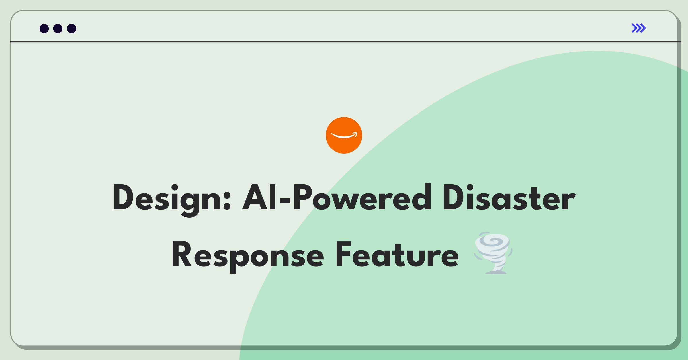 Product Management Design Question: Natural disaster response feature with AI-driven information verification