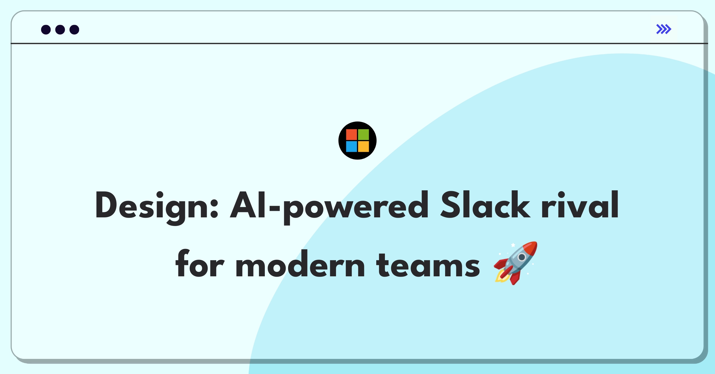 Product Management Strategy Question: Design a competitive product to challenge Slack in the collaboration software market