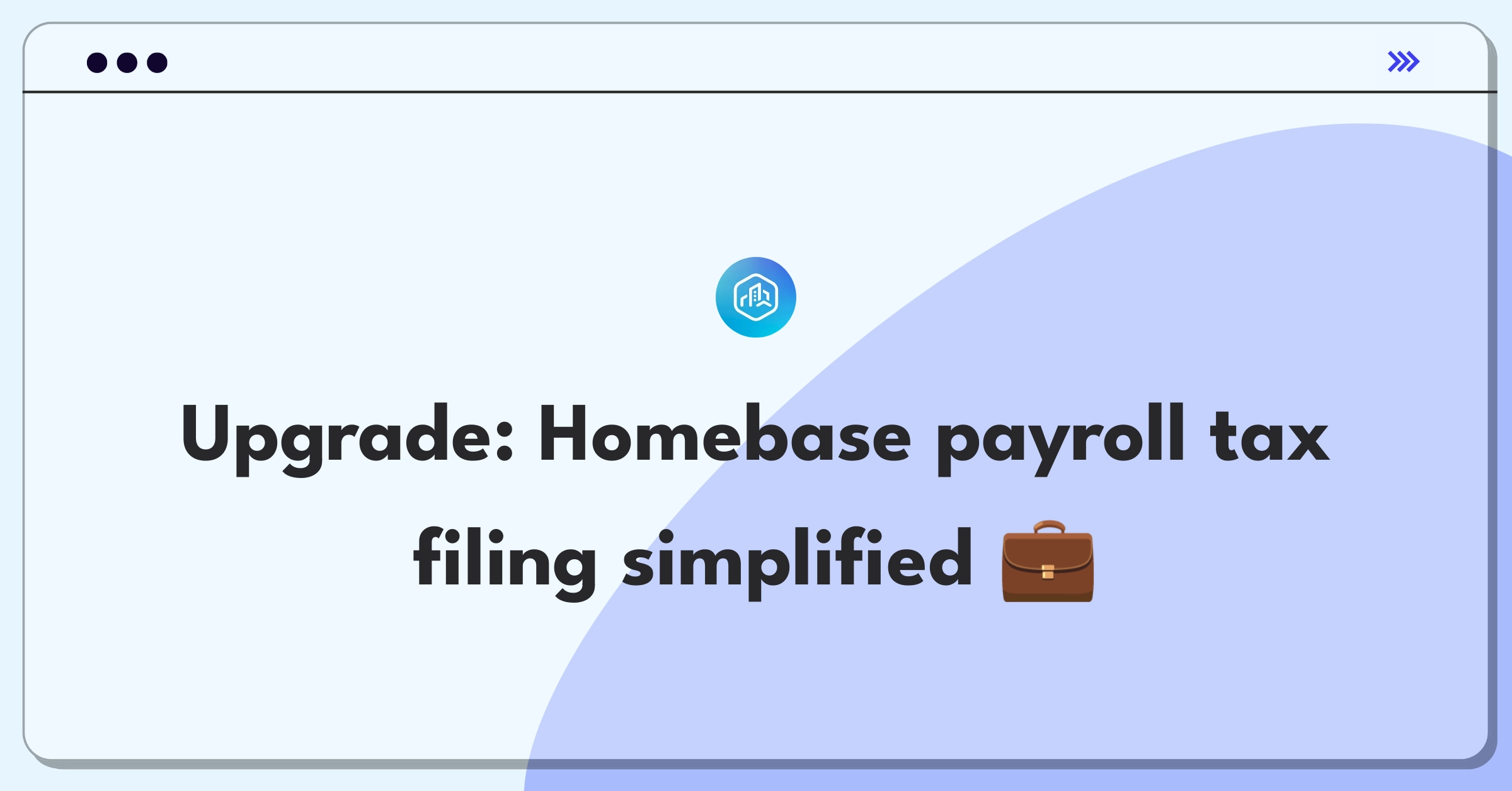 Product Management Improvement Question: Enhancing payroll tax filing for small businesses using Homebase